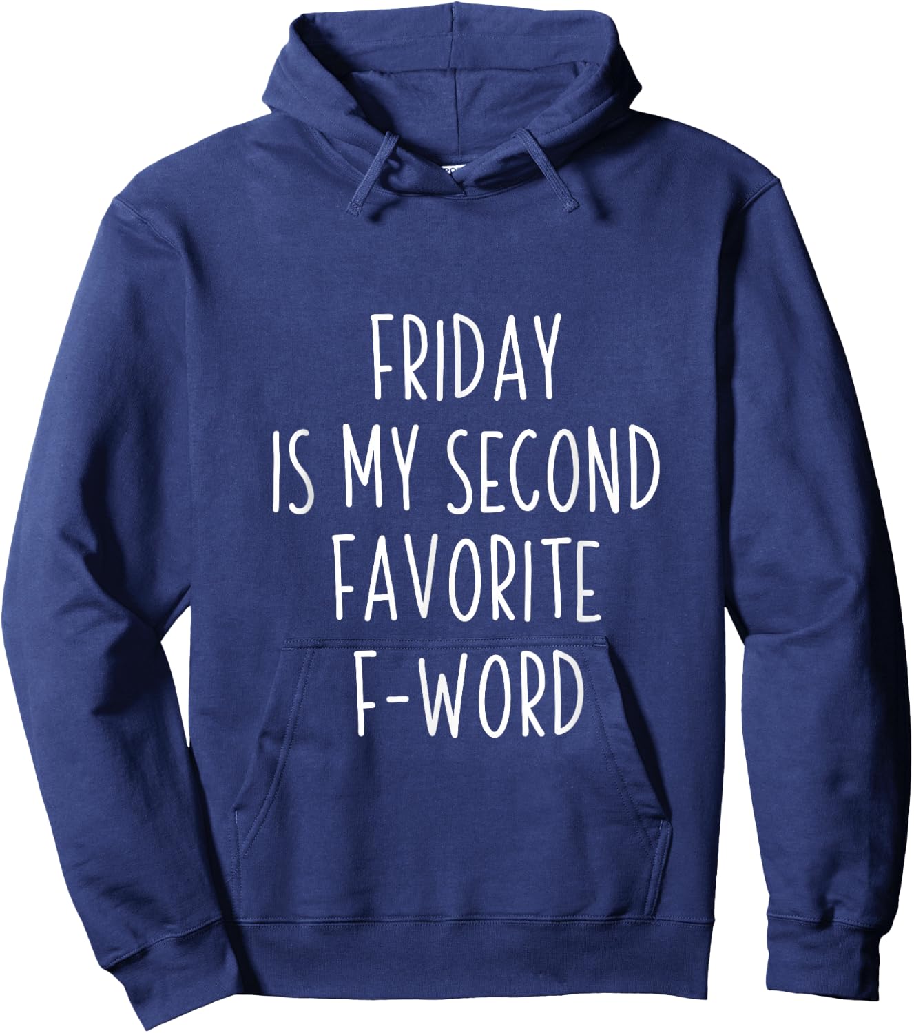 Friday is my second favorite f word shirt Hoodie - Hoodie | Navy