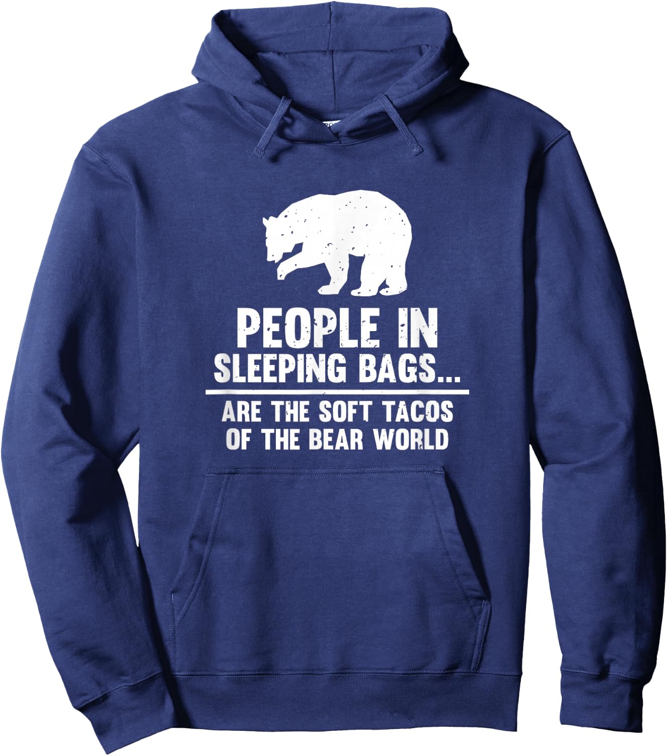People In Sleeping Bags Are Soft Tacos Bear Hoodie - Hoodie | Navy
