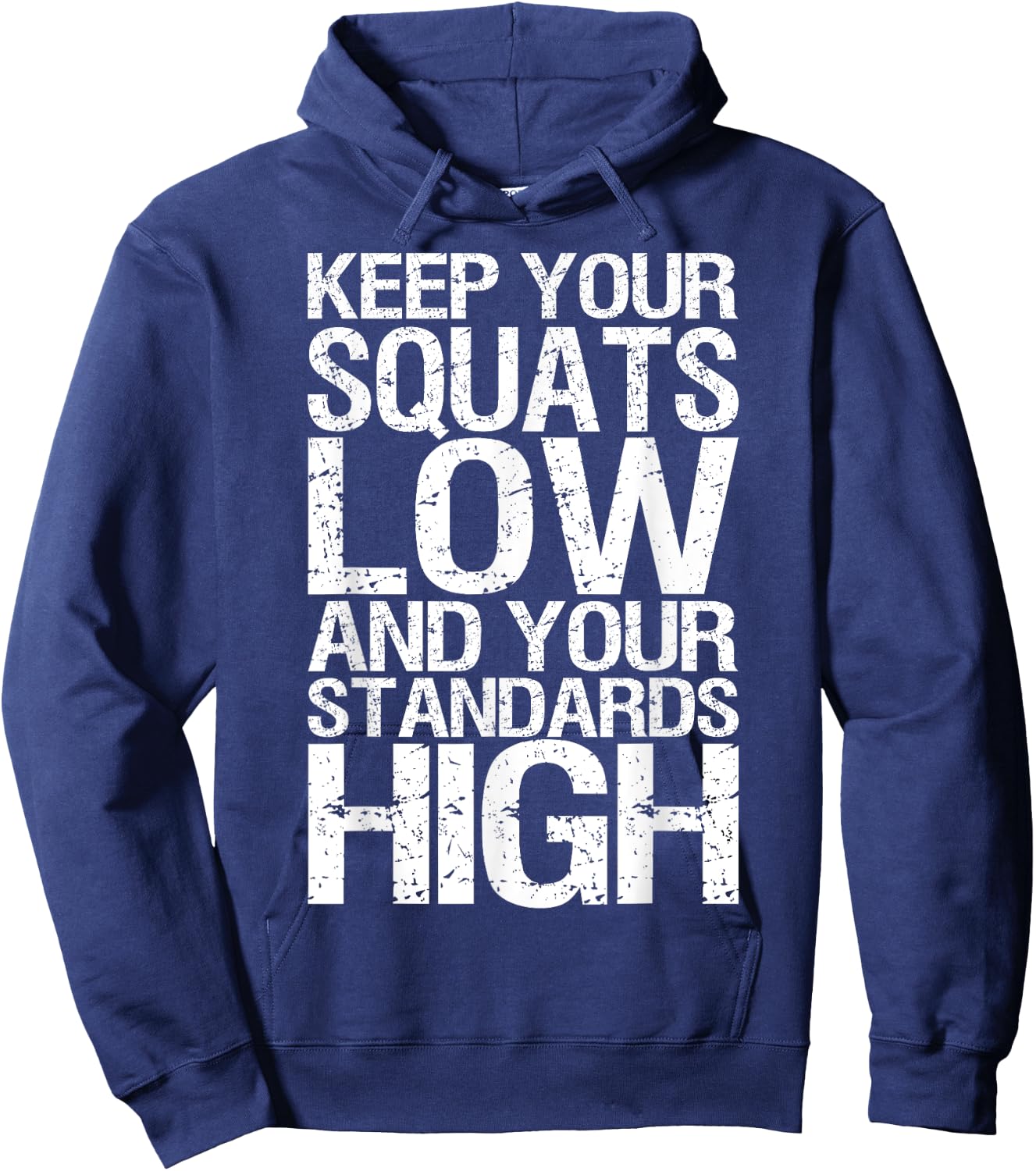 Keep Your Squats Low and Standards High - Gym Hoodie - Hoodie | Navy