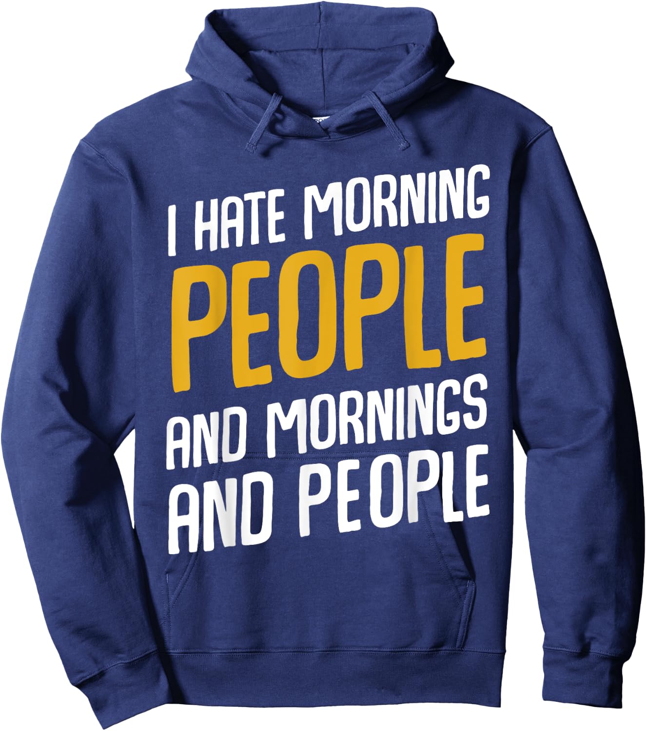 I Hate Morning People and Mornings and People Hoodie - Hoodie | Navy