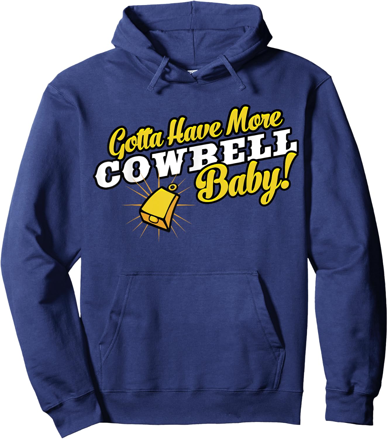 Gotta Have More Cowbell Baby Funny Hoodie - Hoodie | Navy