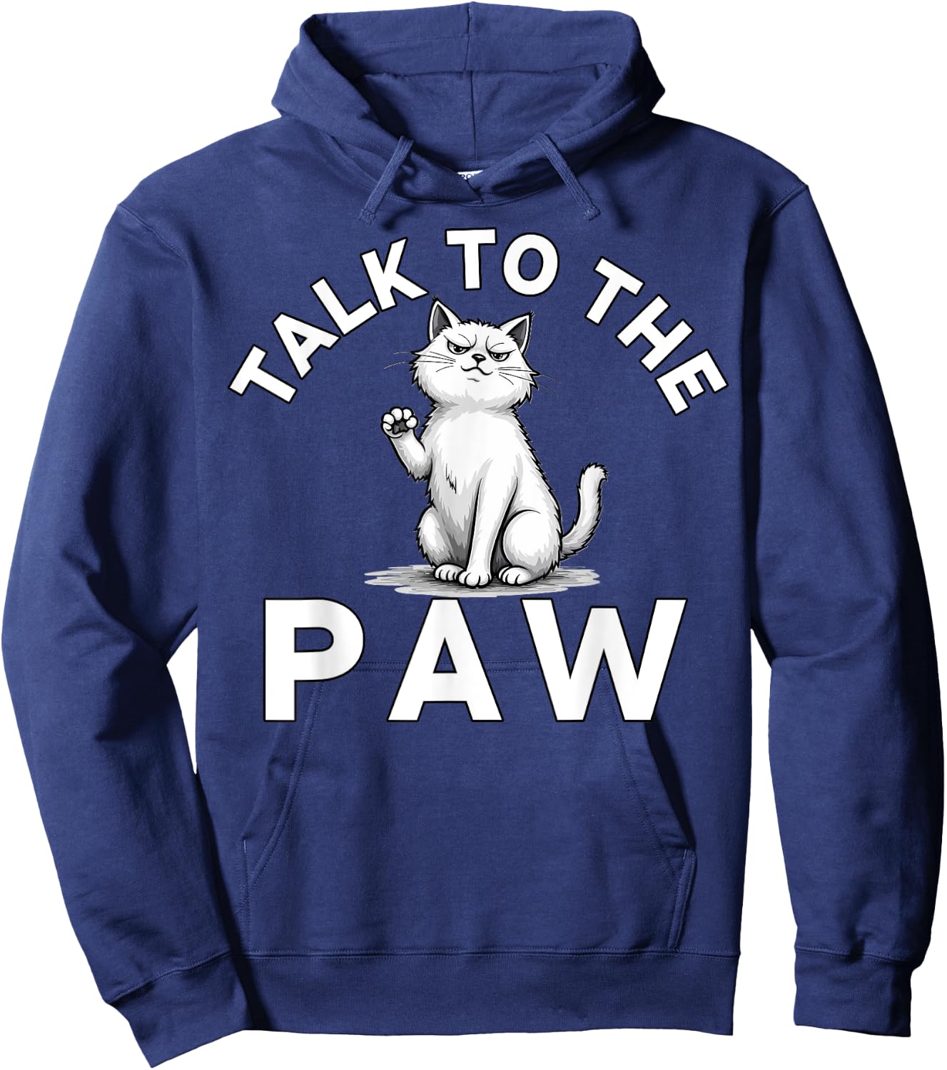 Talk to the Paw Cat Lovers Funny Pet Humor Hoodie - Hoodie | Navy