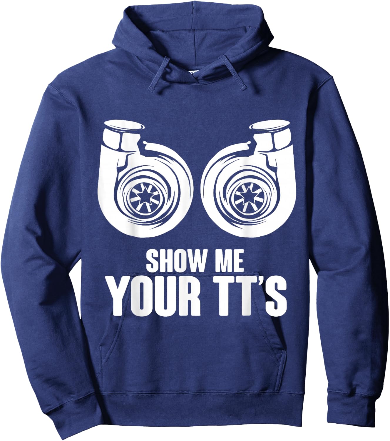 Funny Show Me Your TT's Twin Turbo Car Racing Hoodie - Hoodie | Navy