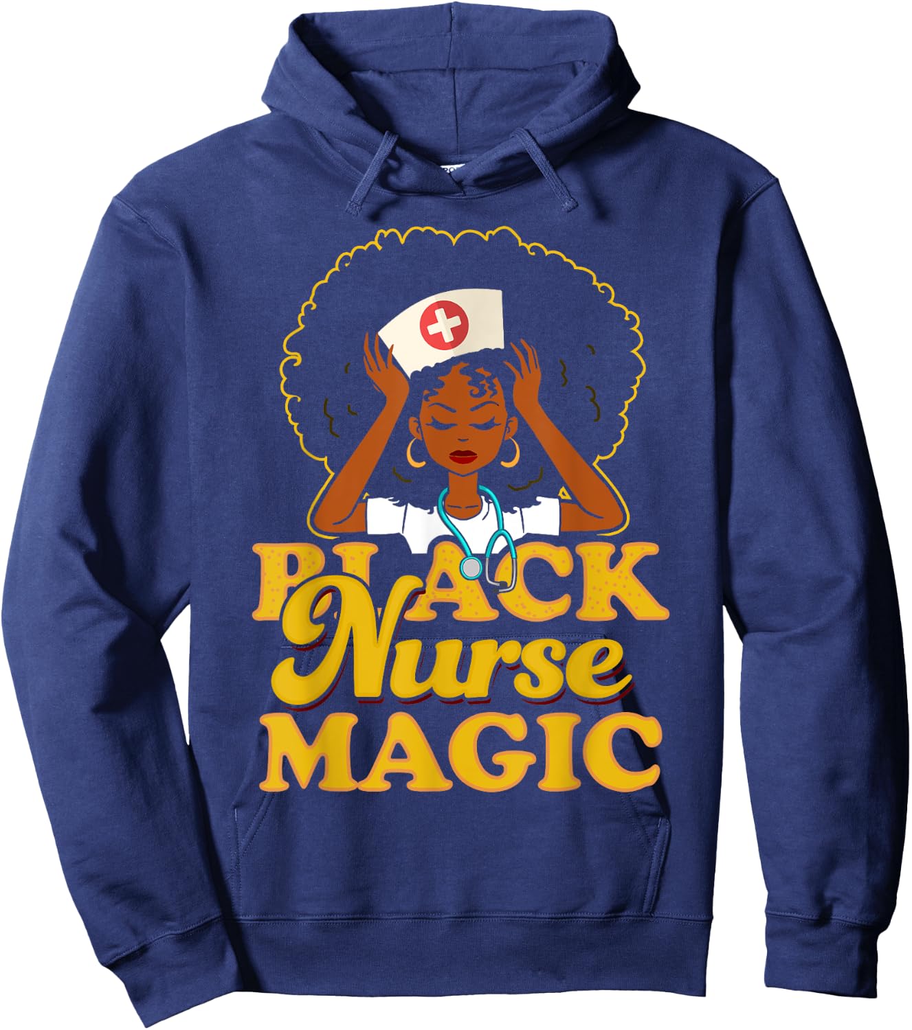 Black Nurse Magic! Black Pride Gift Hoodie - Hoodie | Navy