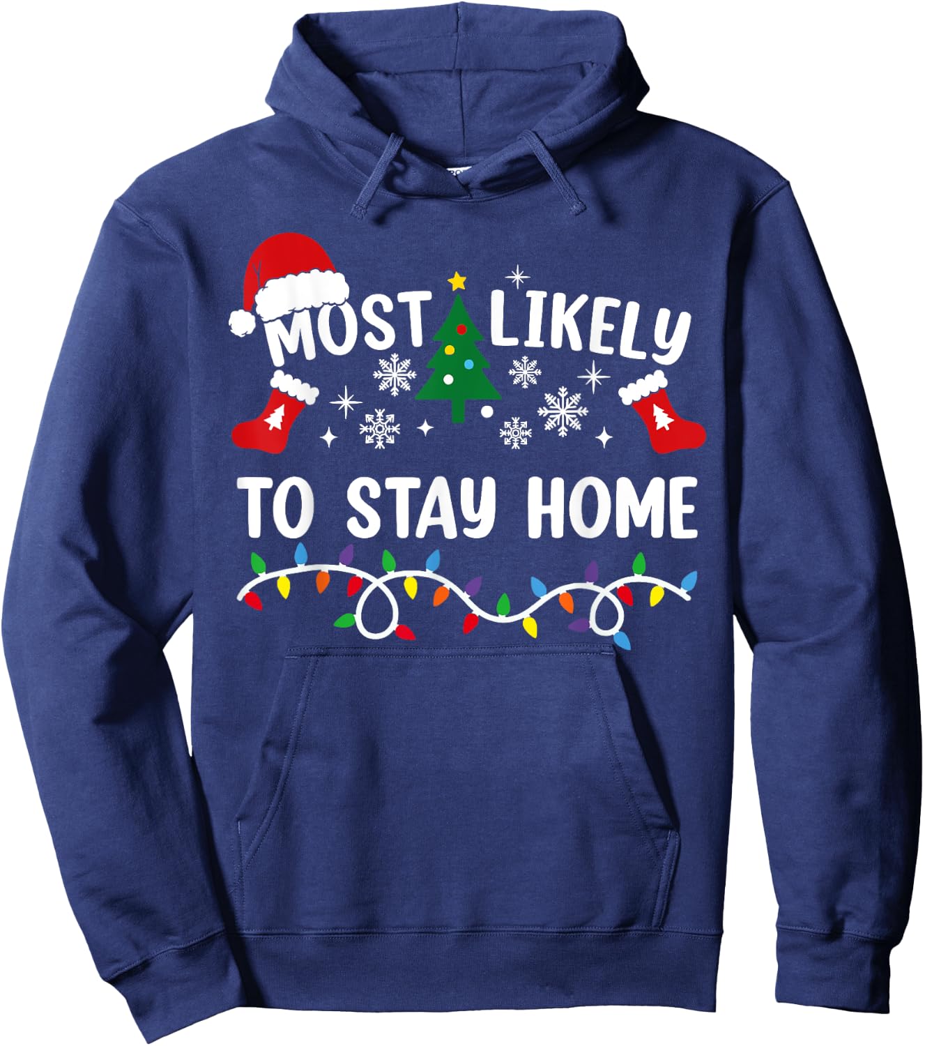 Most Likely To Stay Home Funny Family Christmas Hoodie - Hoodie | Navy
