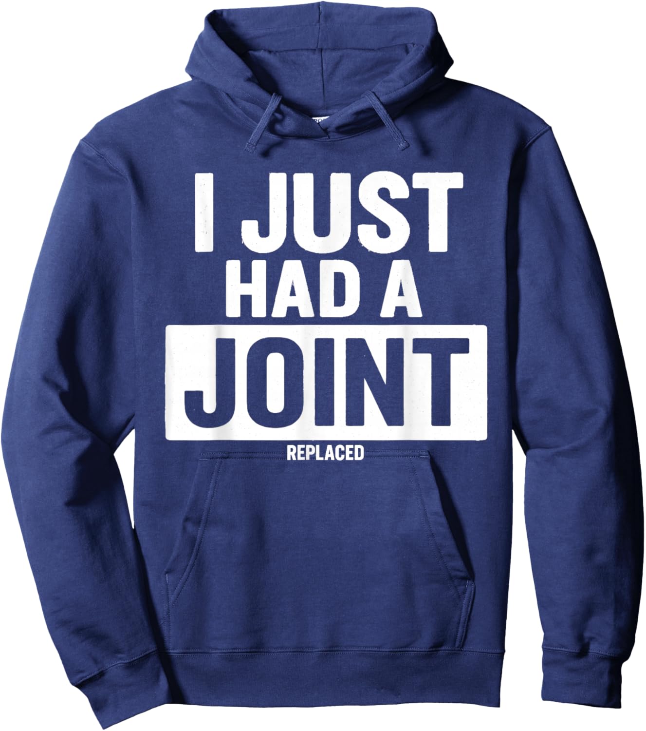 I Just Had A Joint Replaced Hoodie - Hoodie | Navy
