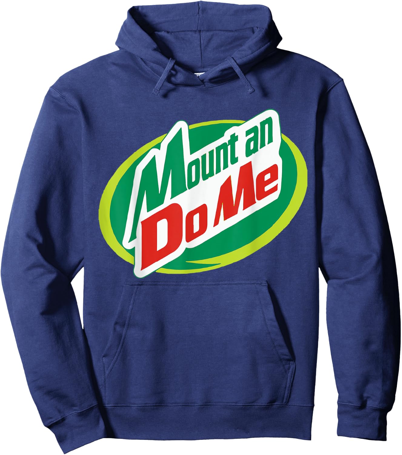 Mount and Do Me - Funny Do Me T Shirt Hoodie - Hoodie | Navy