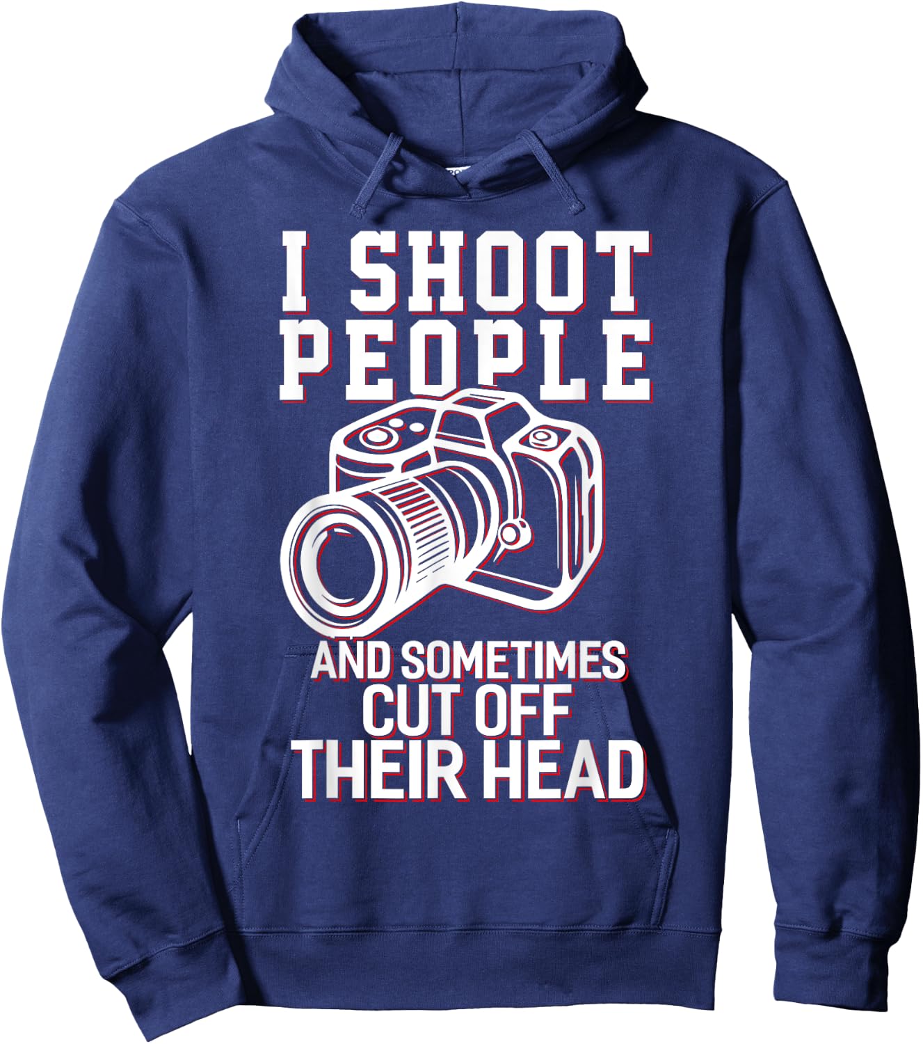 I Shoot People Funny Photography Gift Hoodie - Hoodie | Navy