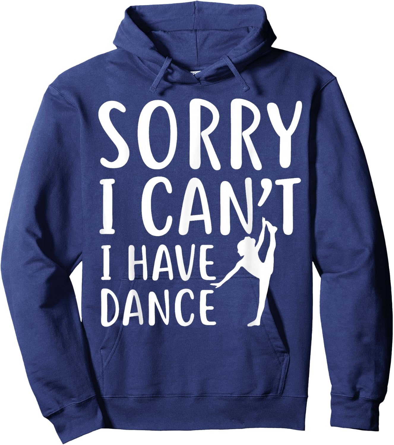 Sorry I Can't I Have Dance Funny Sport Dancer Hoodie - Hoodie | Navy