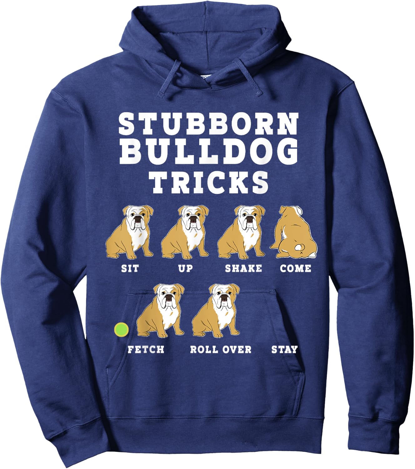 Stubborn Bulldog Tricks - Funny Dog Hoodie - Hoodie | Navy