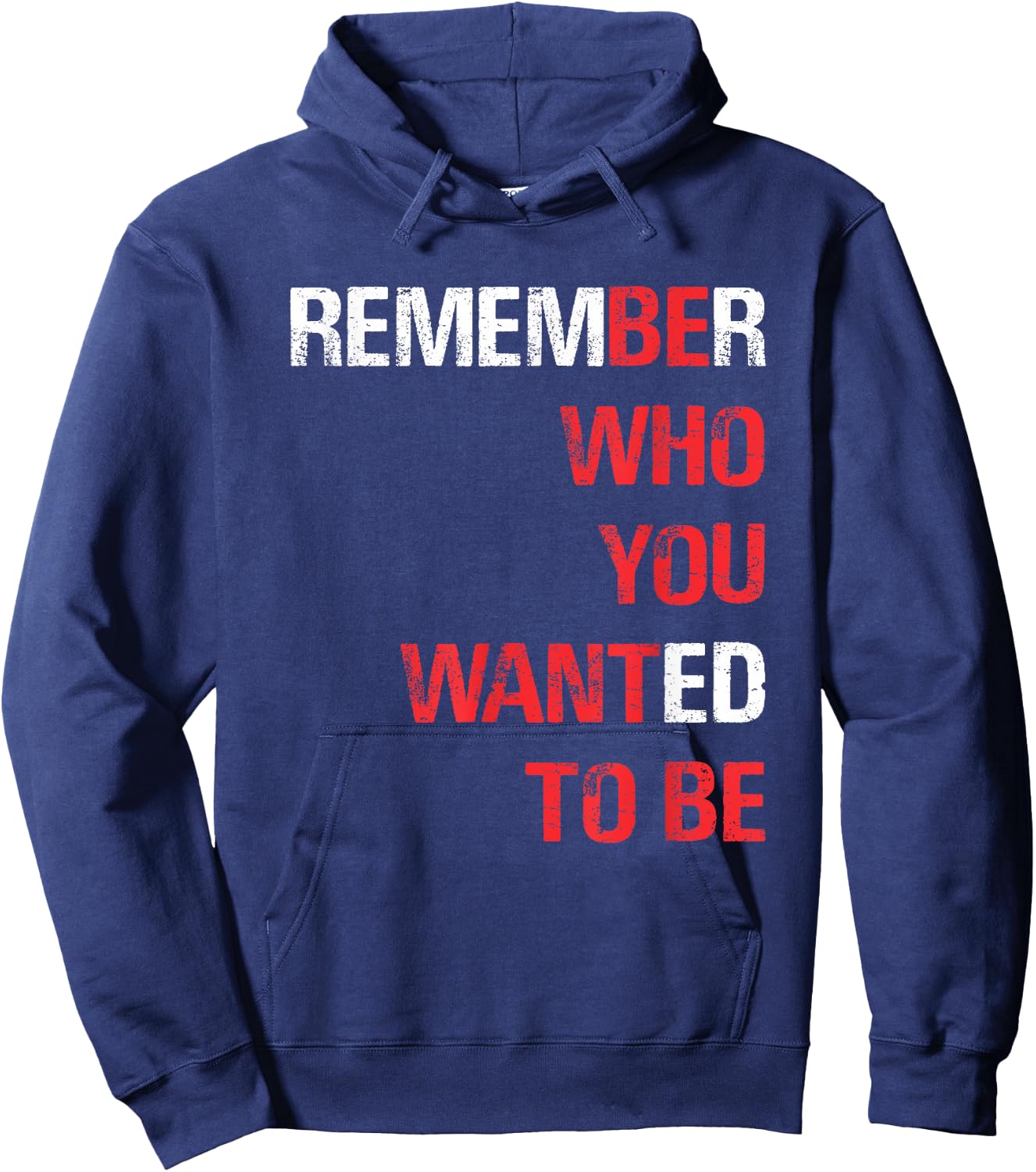 Remember Who You Wanted to Be Hoodie - Hoodie | Navy
