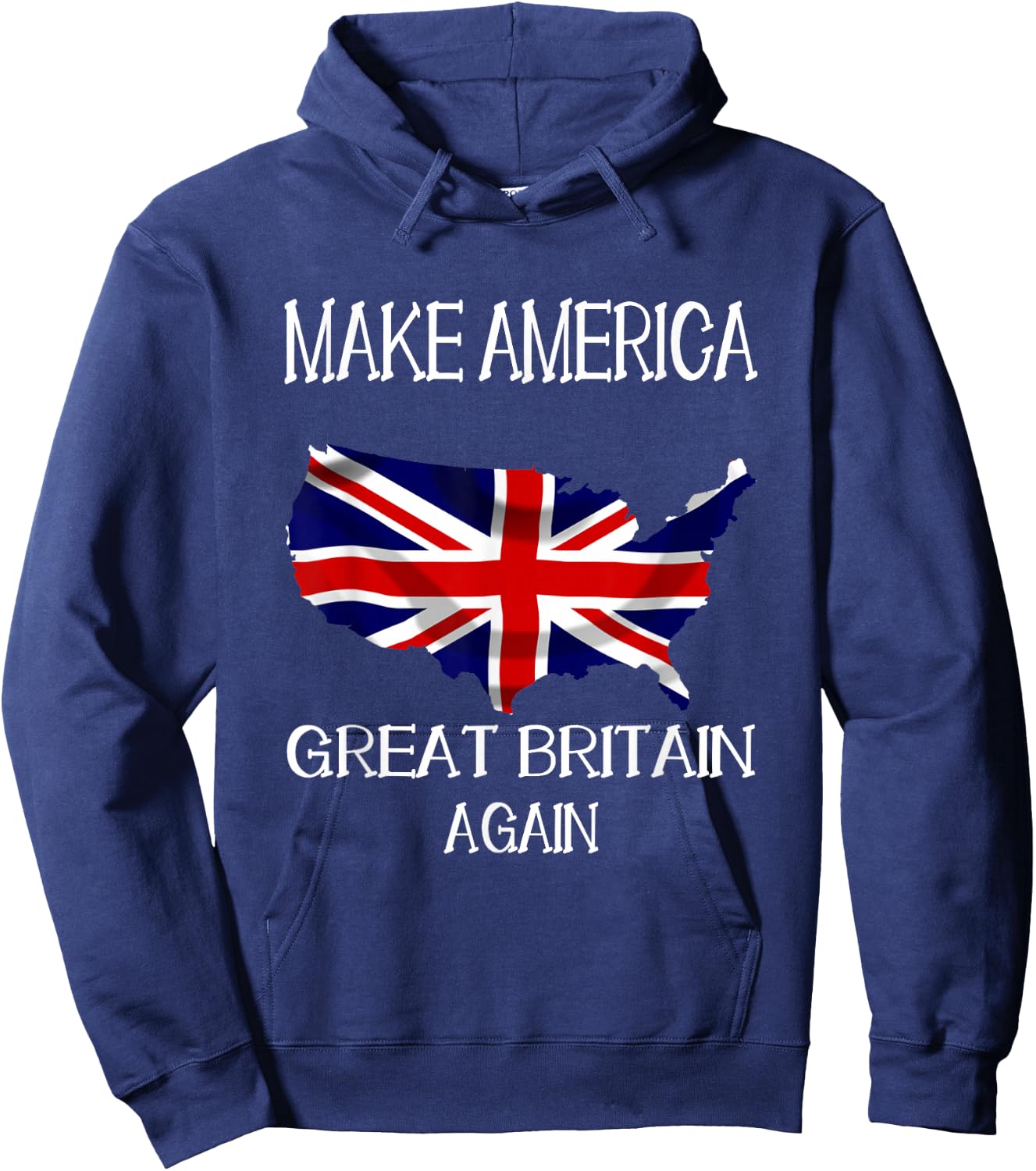 Make America Great Britain Again Funny UK US Hoodie - Hoodie | Navy
