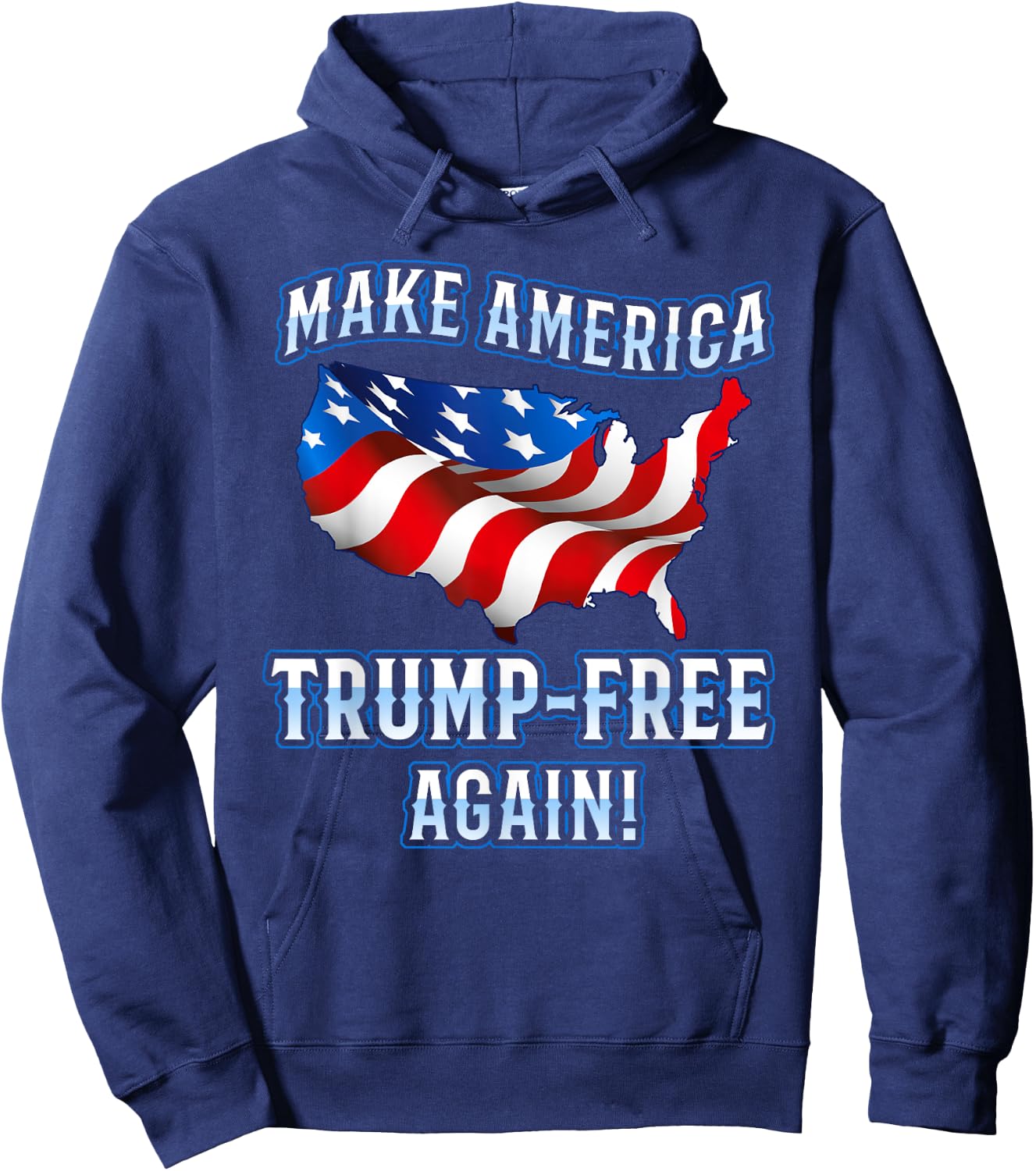 Make America Trump Free Again Democrat Gift Hoodie - Hoodie | Navy