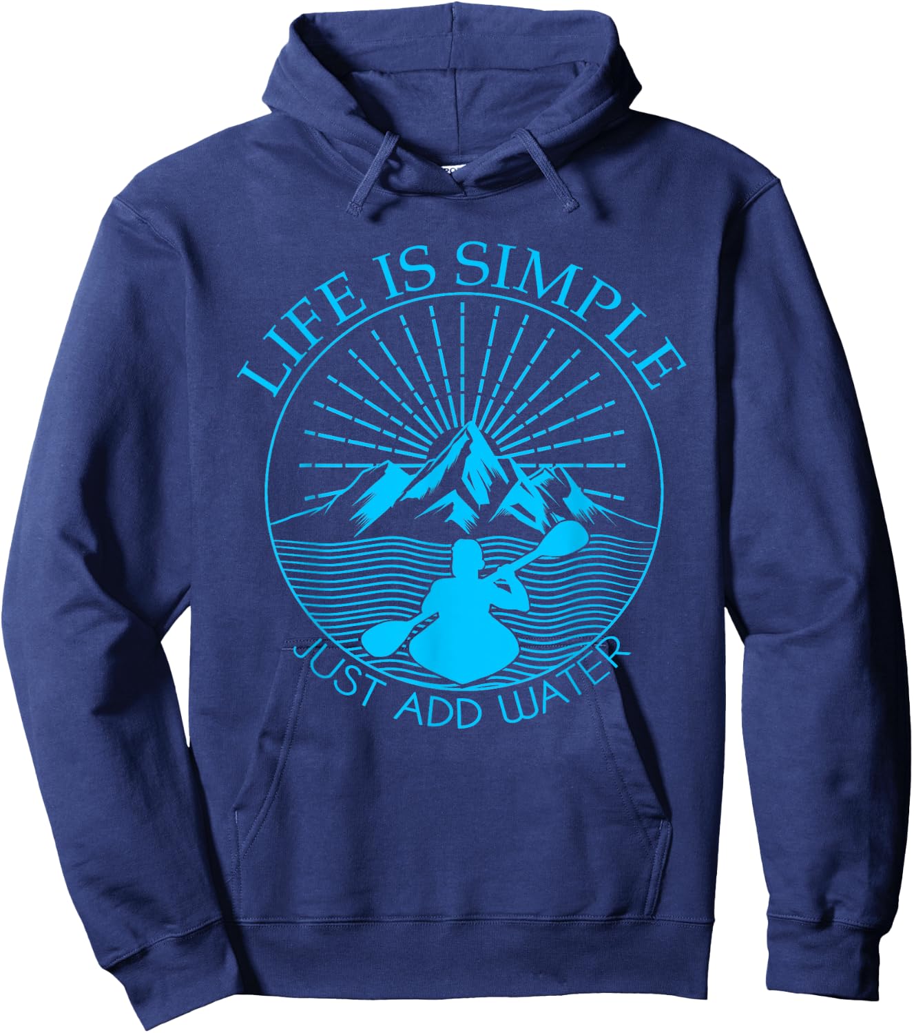 Kayaking Gift Life Is Simple Add Water Kayak Hoodie - Hoodie | Navy