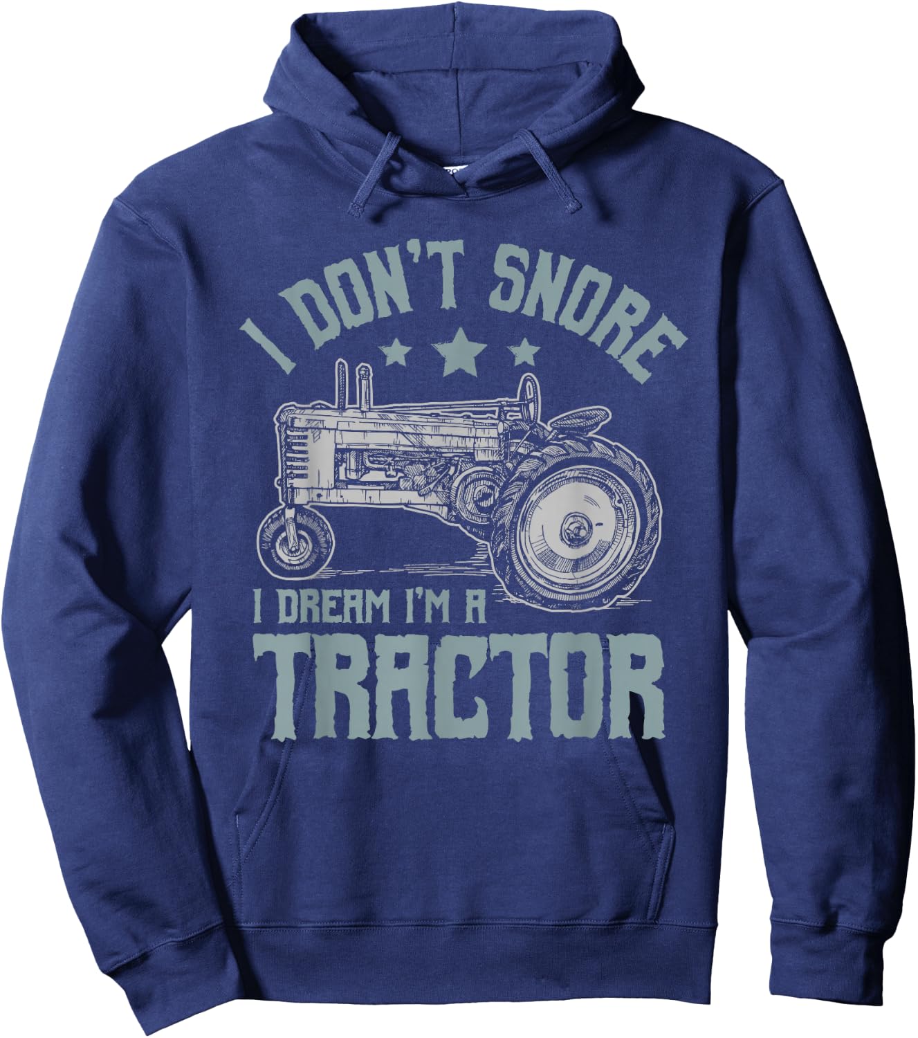 I Don't Snore I Dream I'm a Tractor Hoodie - Hoodie | Navy