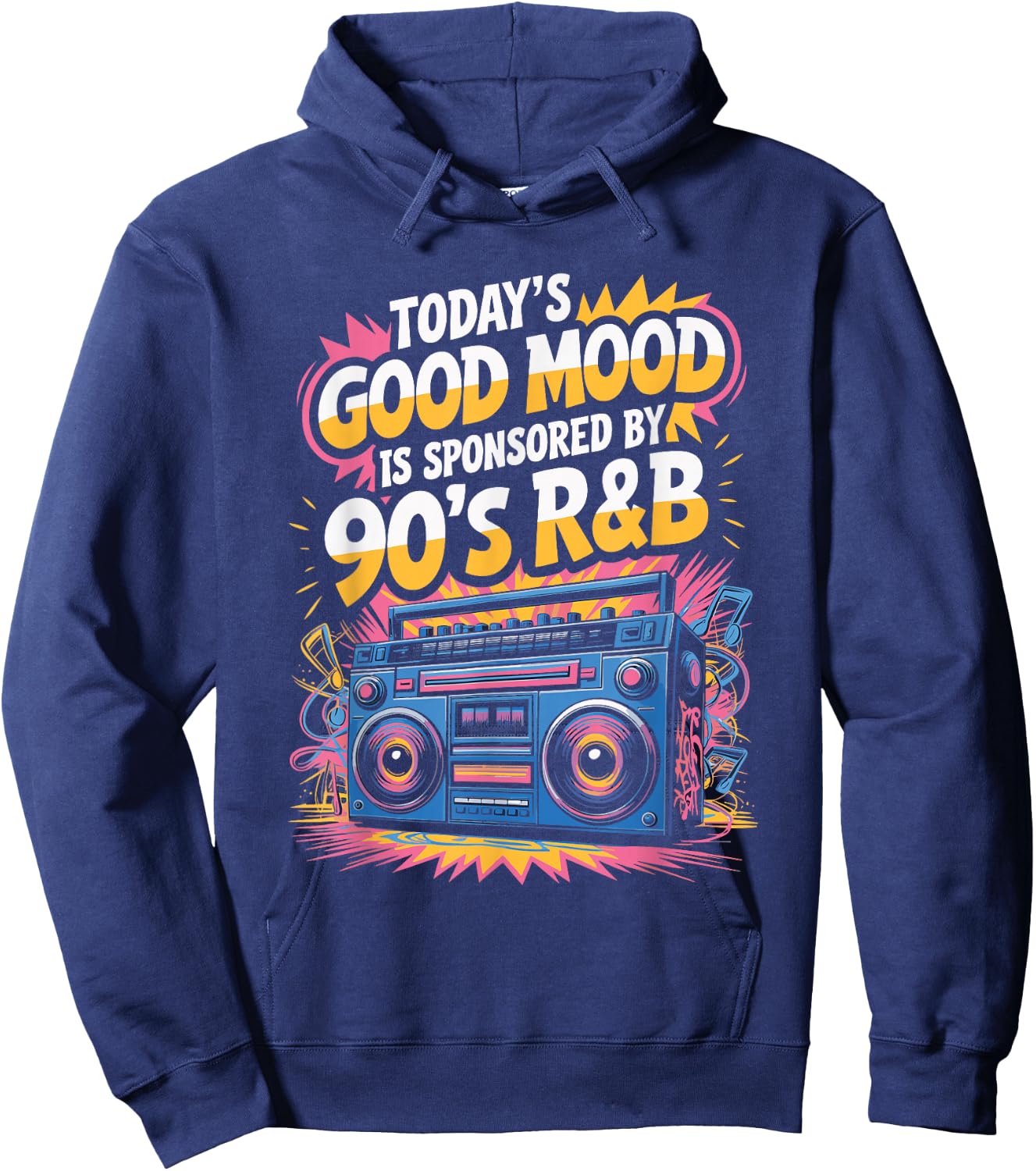 Today's Good Mood Is Sponsored By 90's R&B Hoodie - Hoodie | Navy