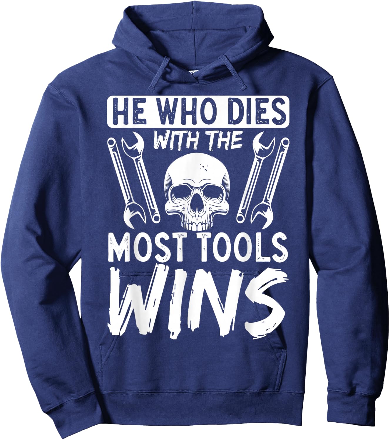 He Who Dies With The Most Tools Wins Hoodie - Hoodie | Navy