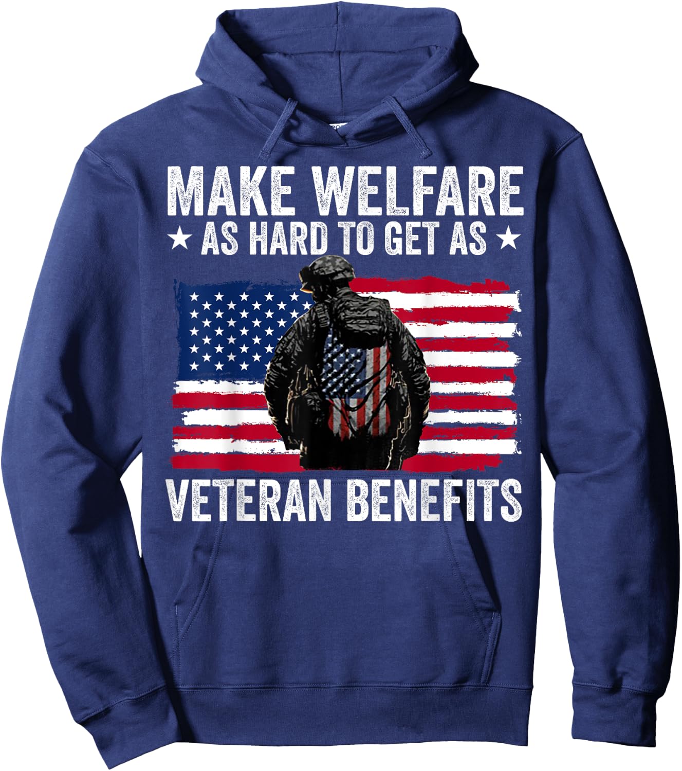 Make Welfare As Hard To Get As Veteran Benefits Hoodie - Hoodie | Navy