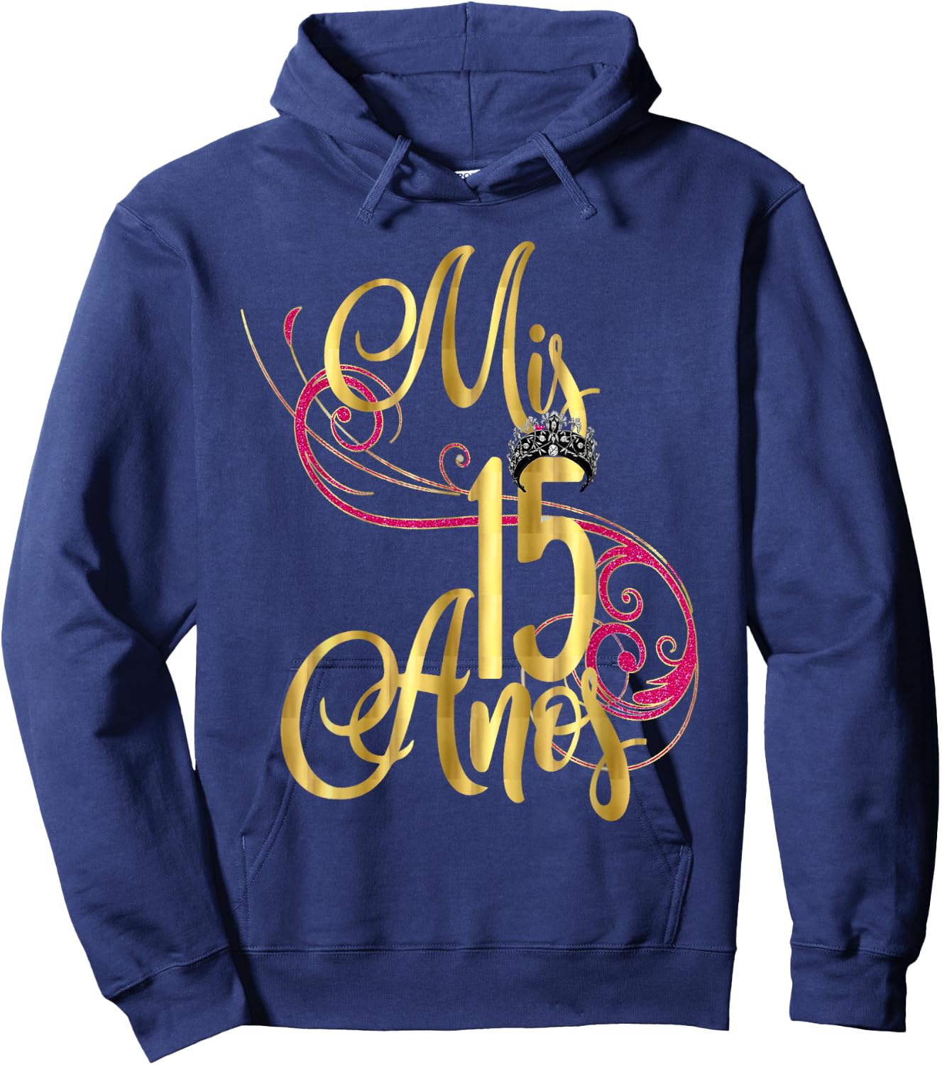 Quinceanera Mis Anos Birthday 15th 15 Fifteen Hoodie - Hoodie | Navy