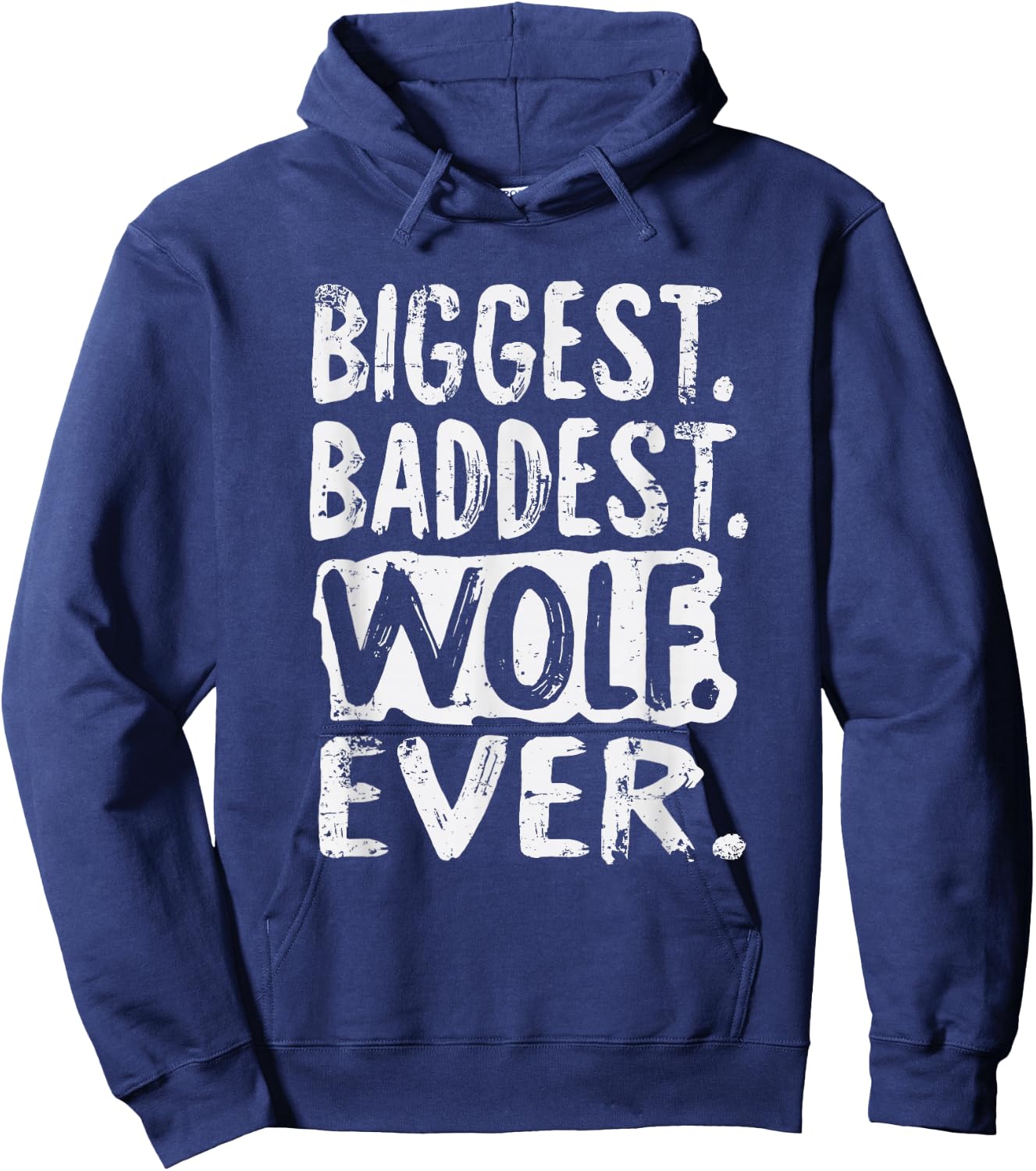 Biggest Baddest Wolf Ever Hoodie - Hoodie | Navy