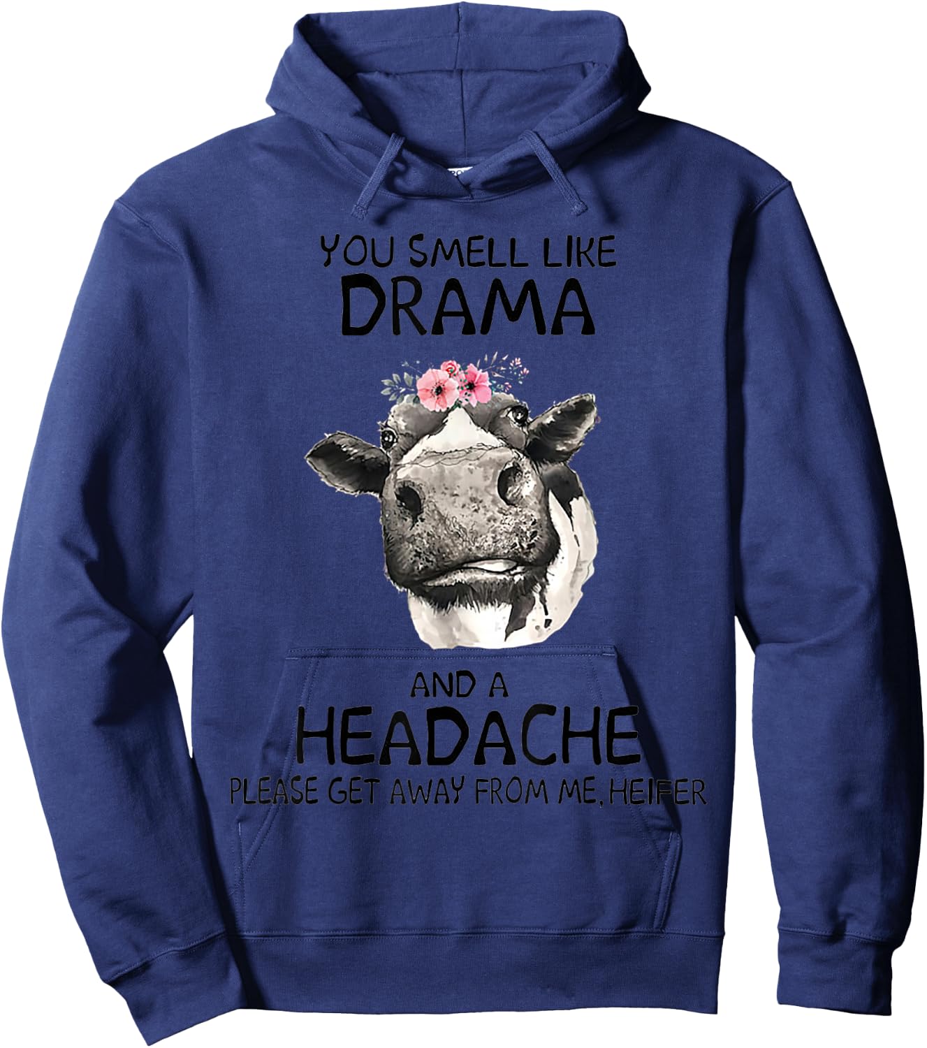 Heifer You Smell Like Drama And A Headache Hoodie - Hoodie | Navy