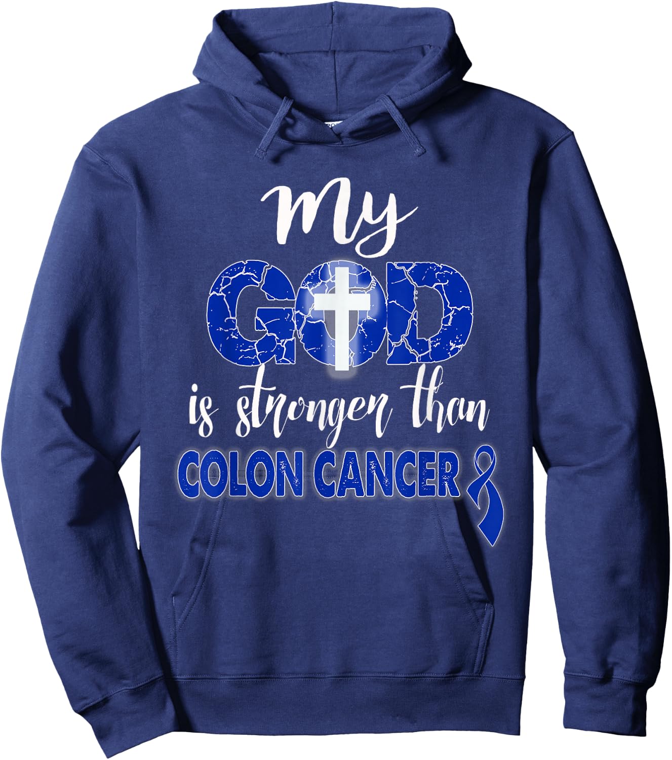 My God Is Stronger Than Colon Cancer shirt Hoodie - Hoodie | Navy