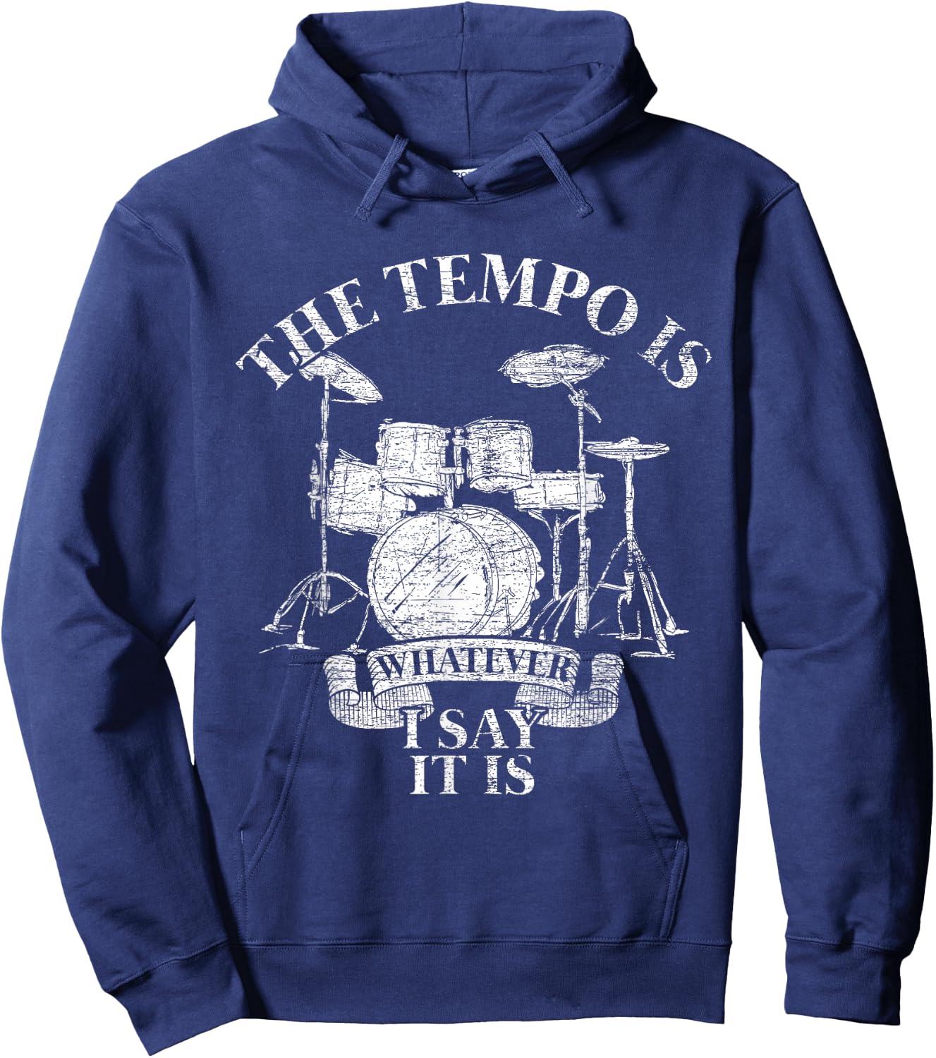 The Tempo Is Whatever I Say It Is Drums Hoodie - Hoodie | Navy