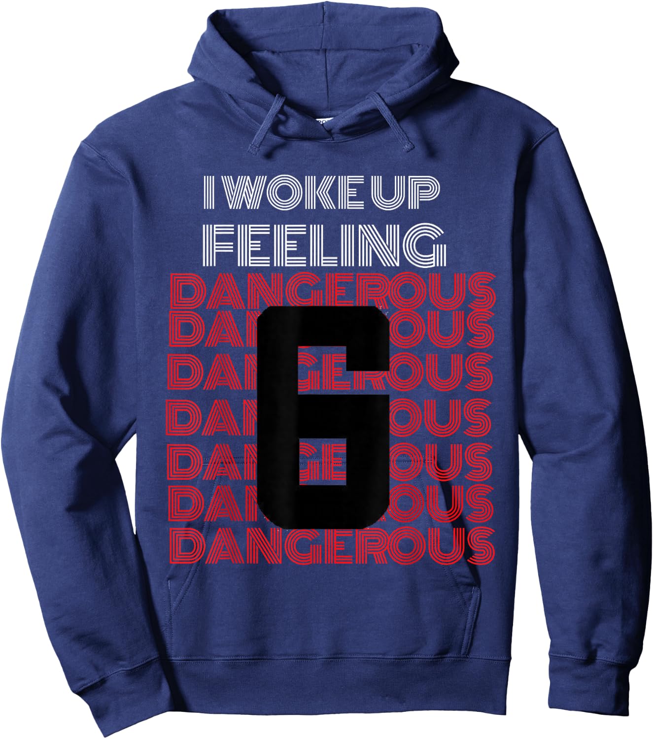 I Woke Up Feeling Dangerous Hoodie - Hoodie | Navy