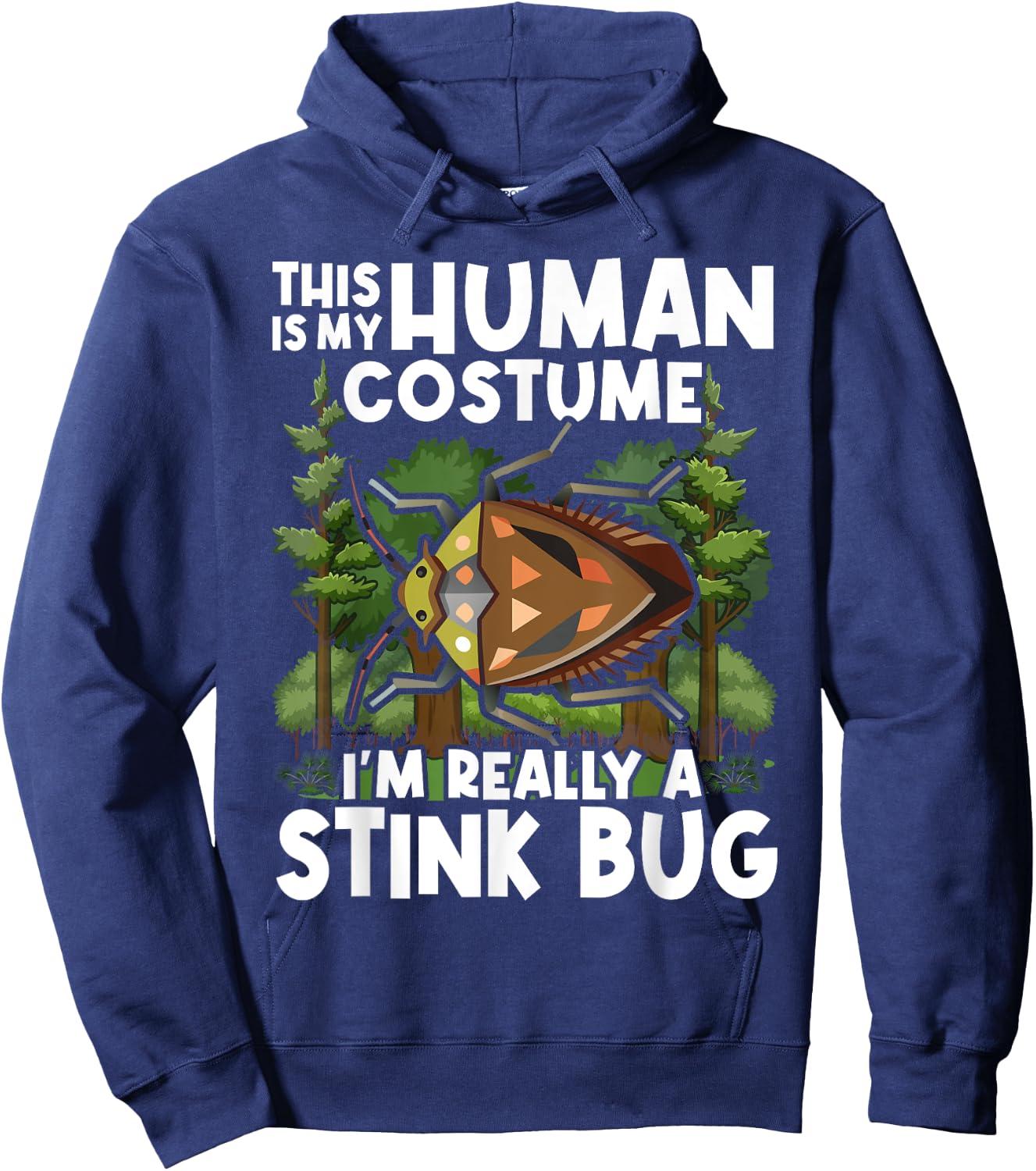This Is my Human Costume I'm Really A Stink Bug Hoodie - Hoodie | Navy