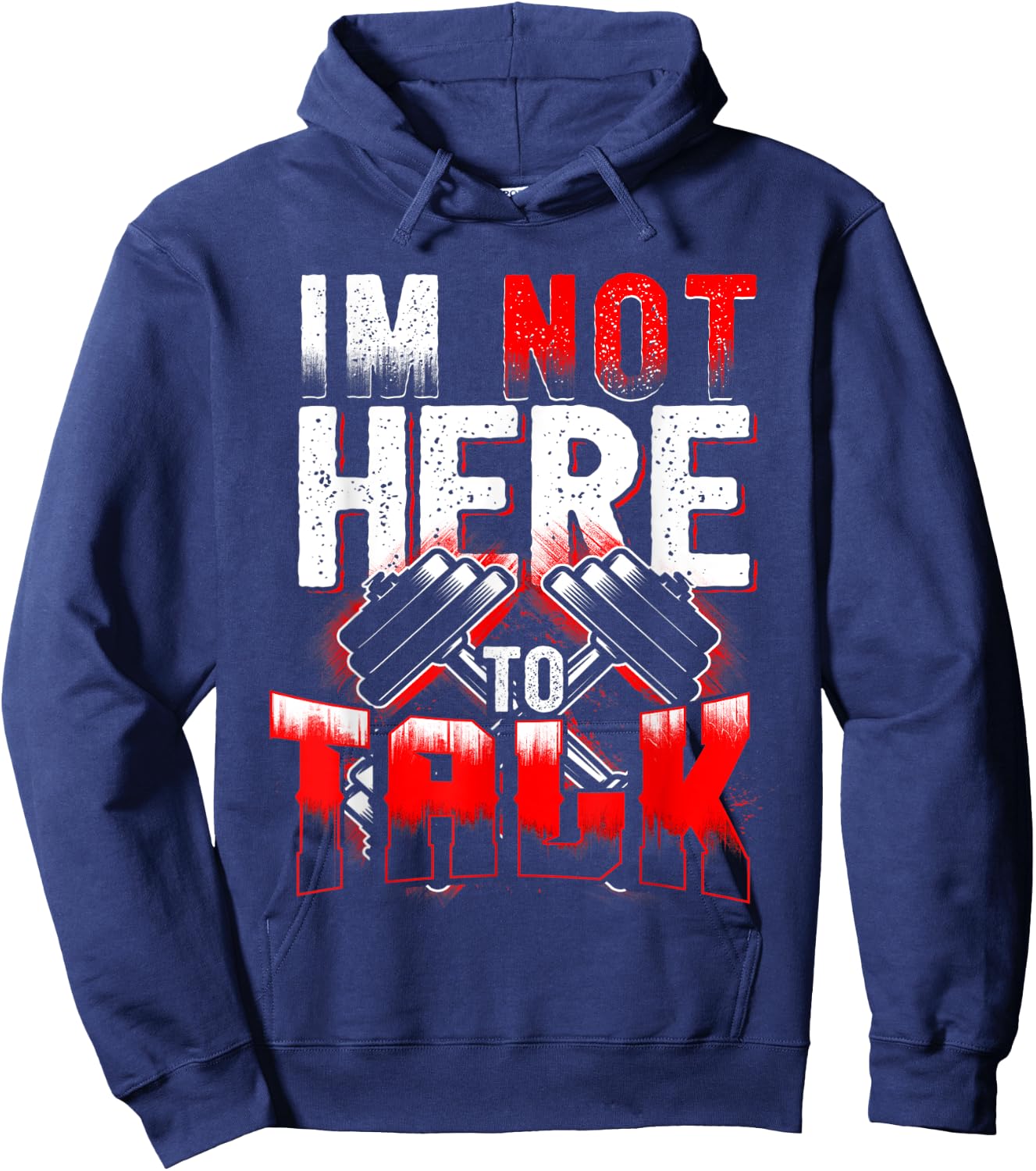 I'm Not Here to Talk at The Gym Fitness Hoodie - Hoodie | Navy