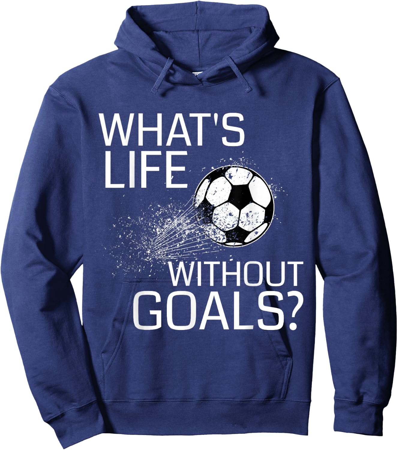 What's Life Without Goals? - Funny Soccer Gift Hoodie - Hoodie | Navy