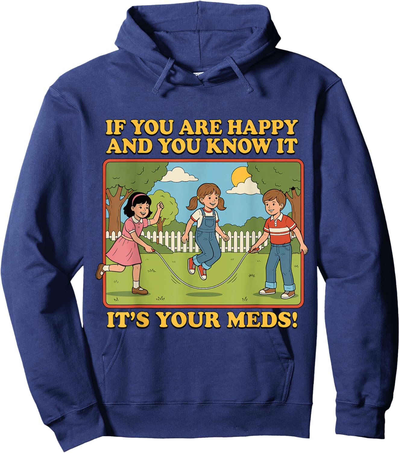 If You are Happy and You Know It It's Your Meds Hoodie - Hoodie | Navy