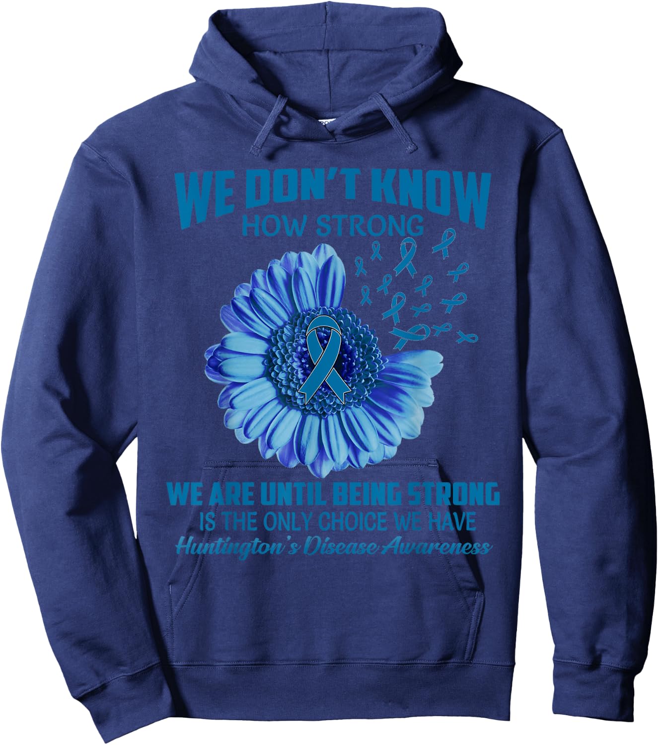 We don't know how strong Huntington's Disease Hoodie - Hoodie | Navy
