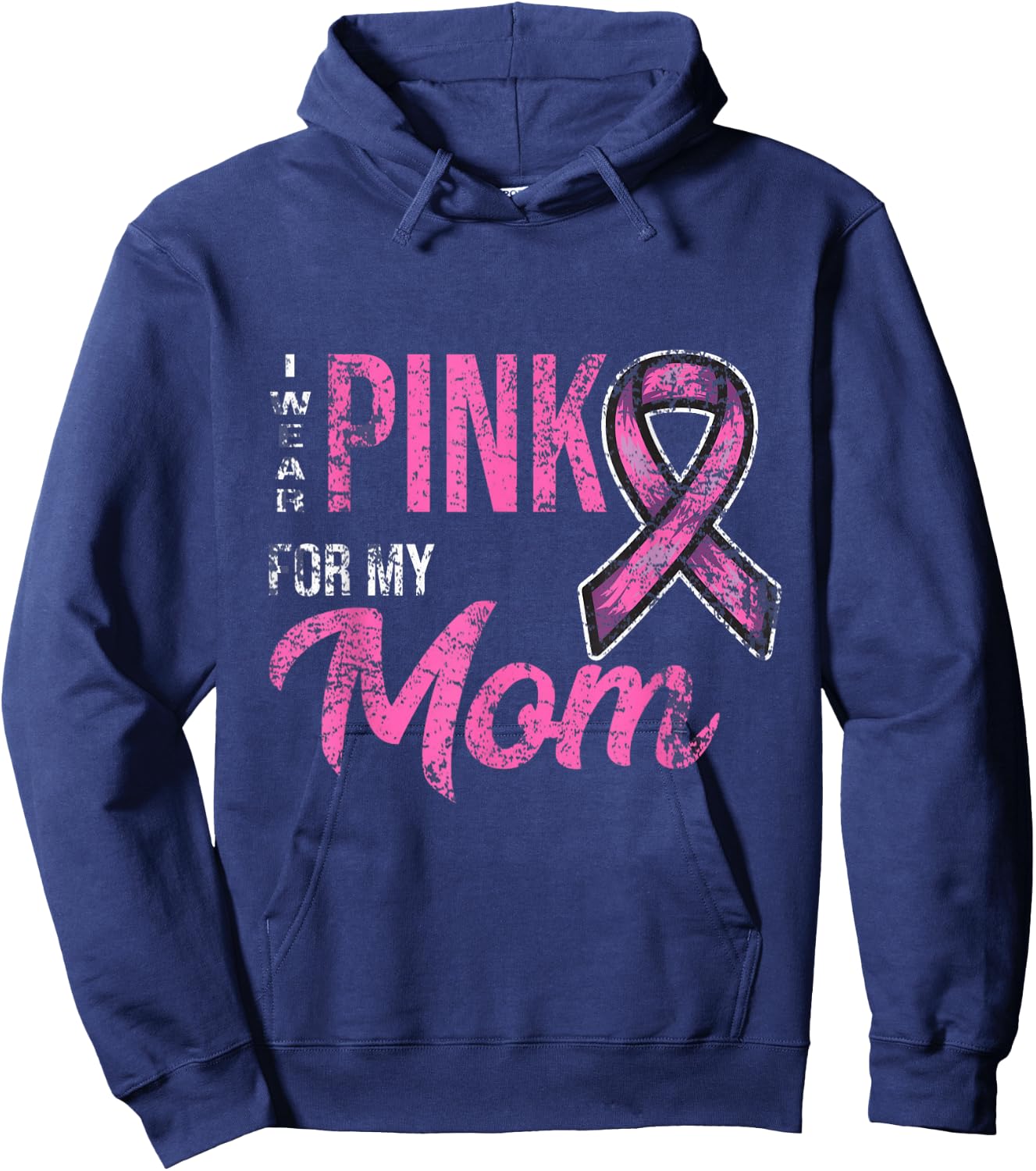 I Wear Pink For My Mom Breast Cancer Awareness Hoodie - Hoodie | Navy