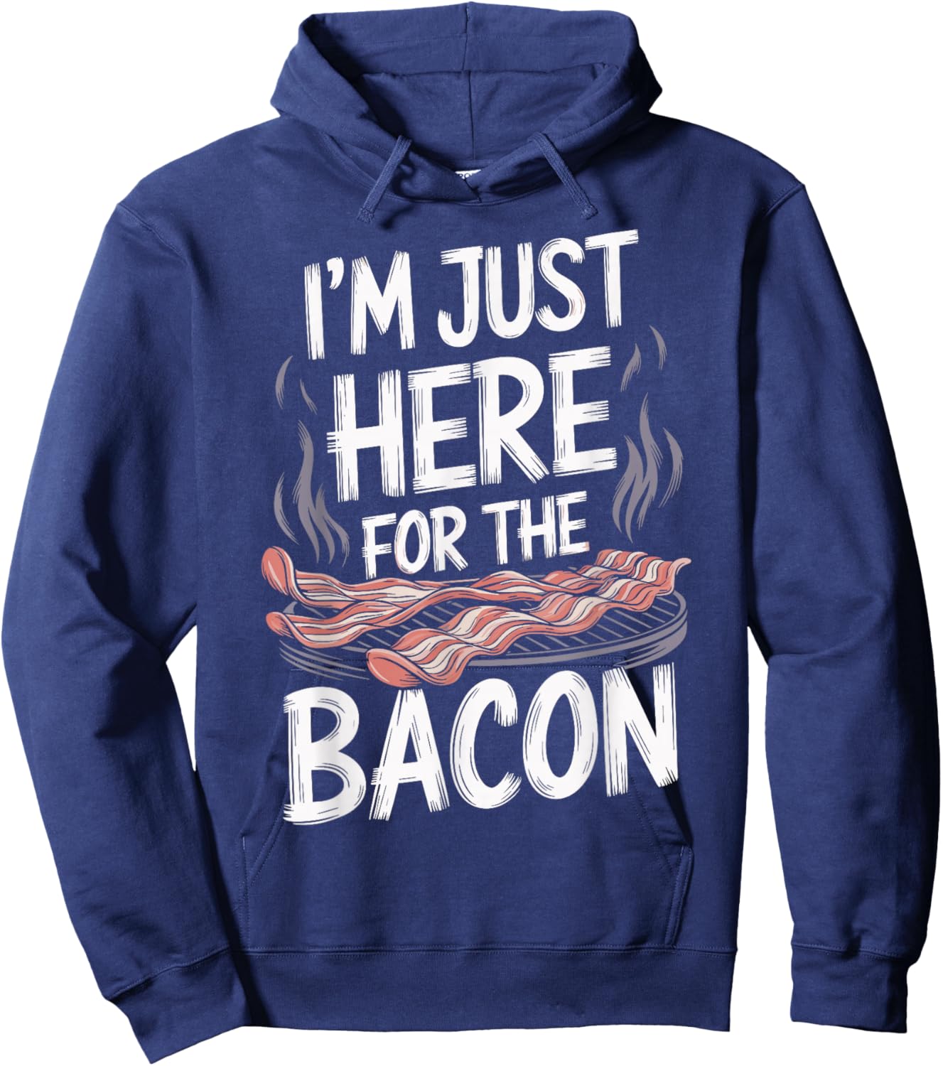 I'm Just Here For The Bacon Hoodie - Hoodie | Navy