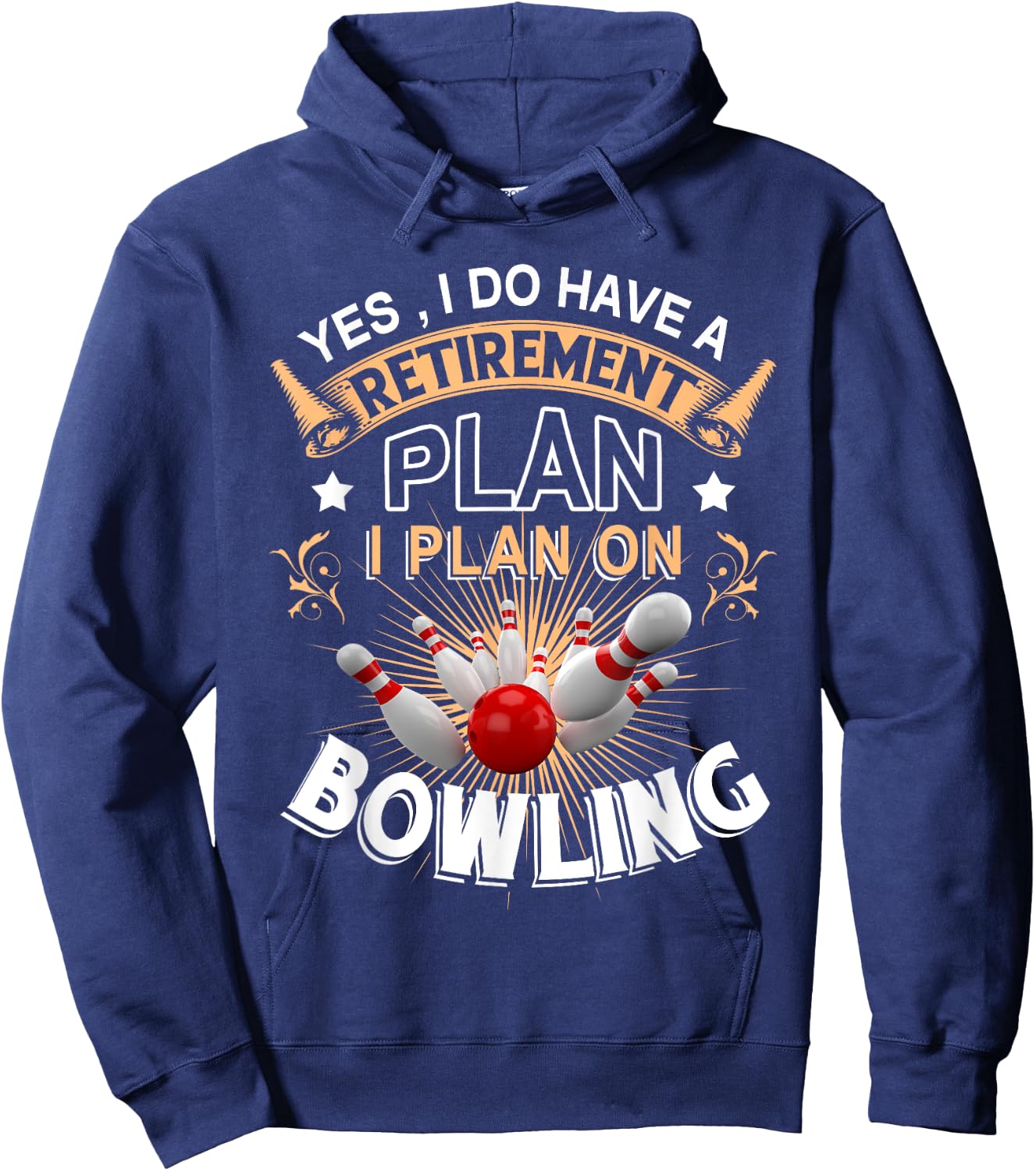 Yes, i do have a retirement plan bowling Hoodie - Hoodie | Navy