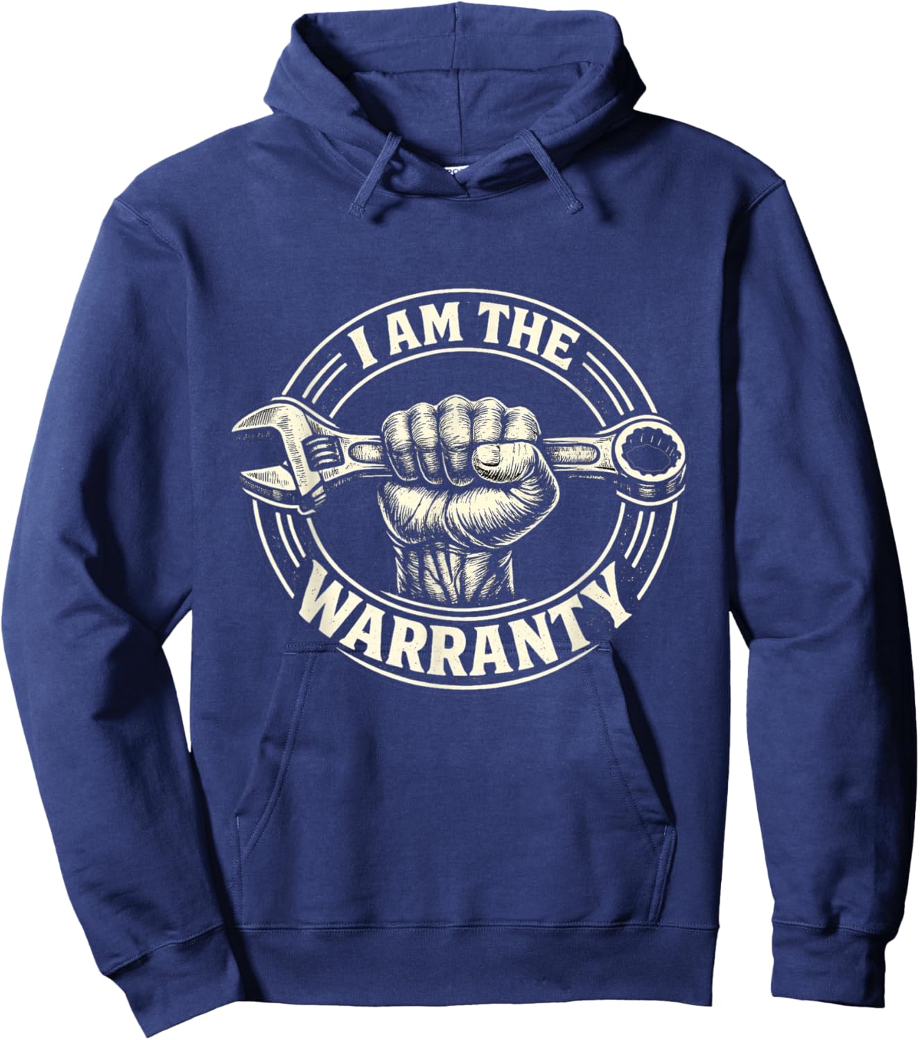 I Am The Warranty Mechanic Funny Wrench Hoodie - Hoodie | Navy