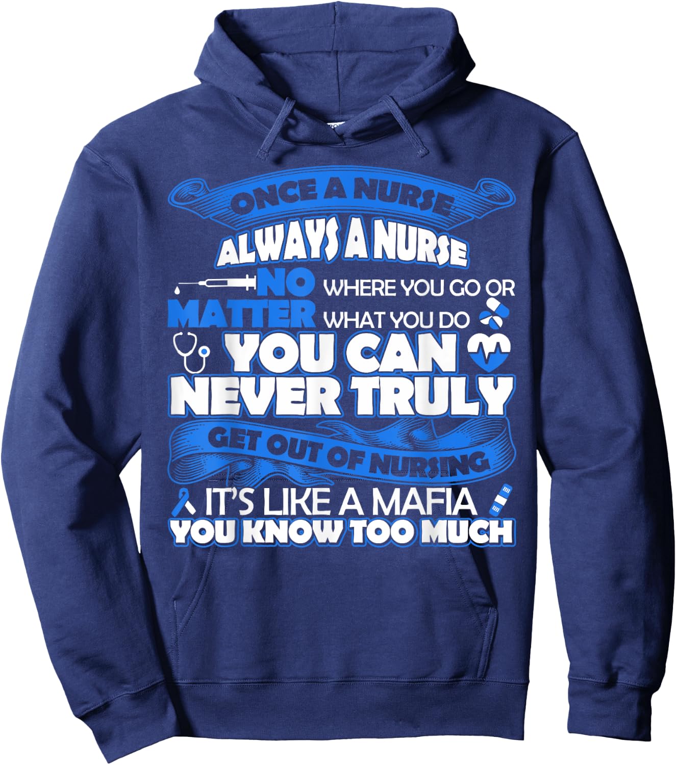 Once a Nurse Always a Nurse -Nurse Lovers Hoodie - Hoodie | Navy