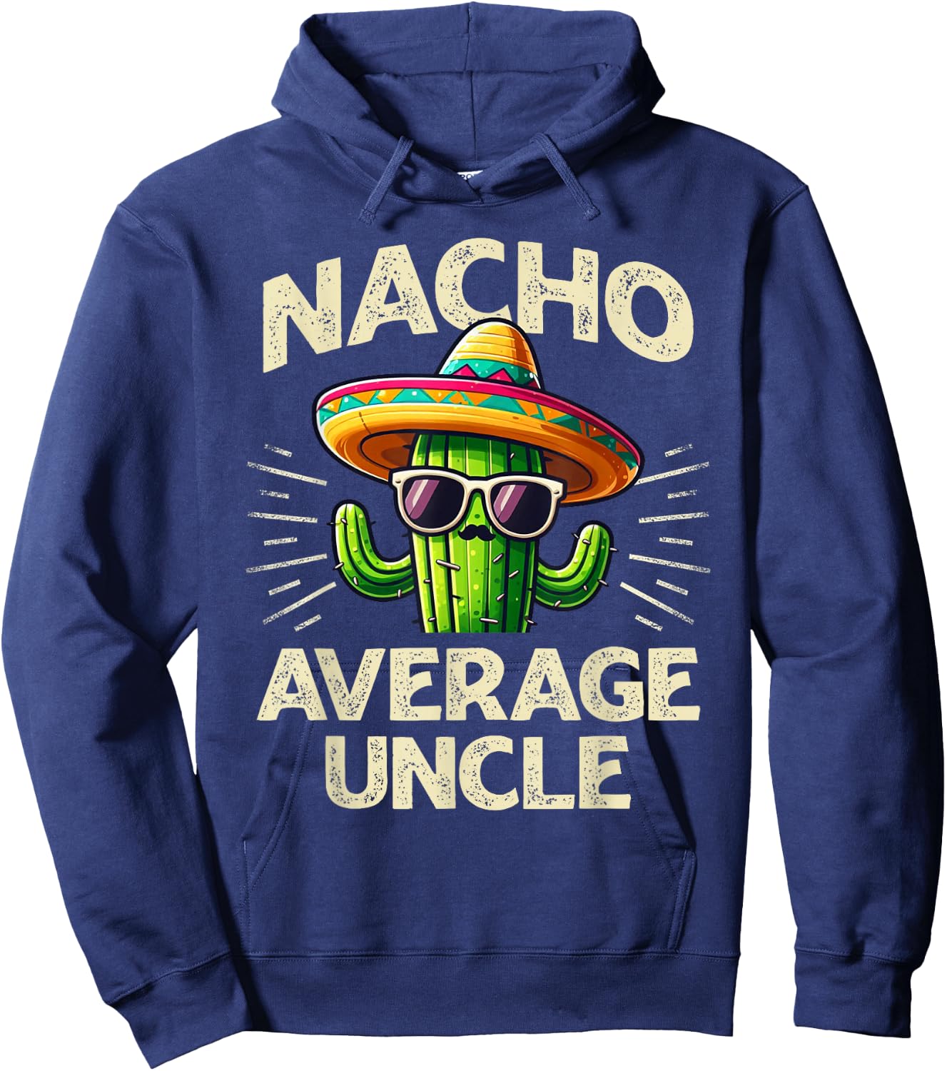 Funny Cinco De Mayo Nacho Average Uncle Hoodie - Hoodie | Navy