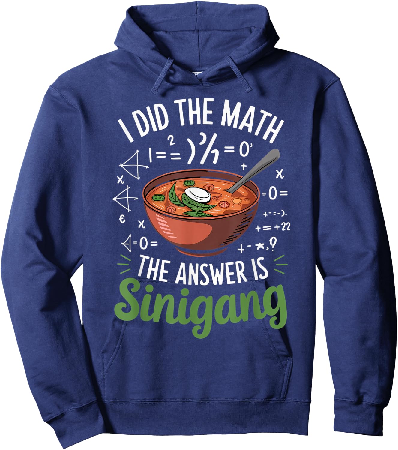 Food Lovers I Did The Math Answer Is Sinigang Hoodie - Hoodie | Navy