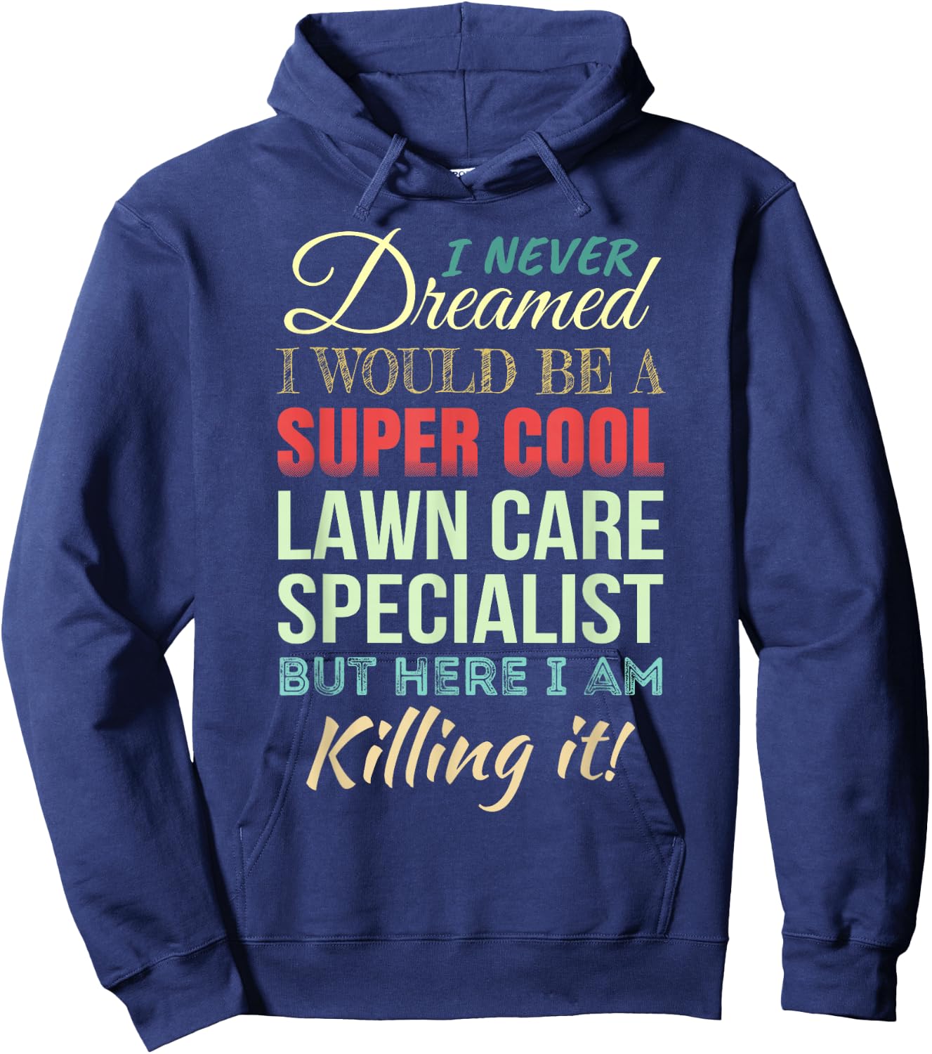 Lawn Care Specialist Funny Gift Appreciation Hoodie - Hoodie | Navy