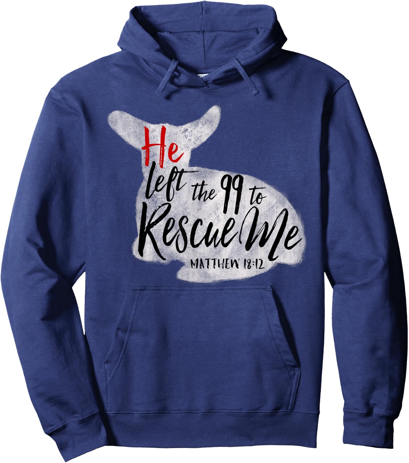 He Left The 99 To Rescue Me Matthew 18:12 Hoodie - Hoodie | Navy