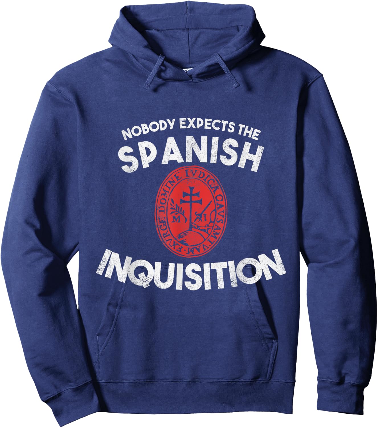 Nobody Expects The Spanish Inquisition Funny Hoodie - Hoodie | Navy