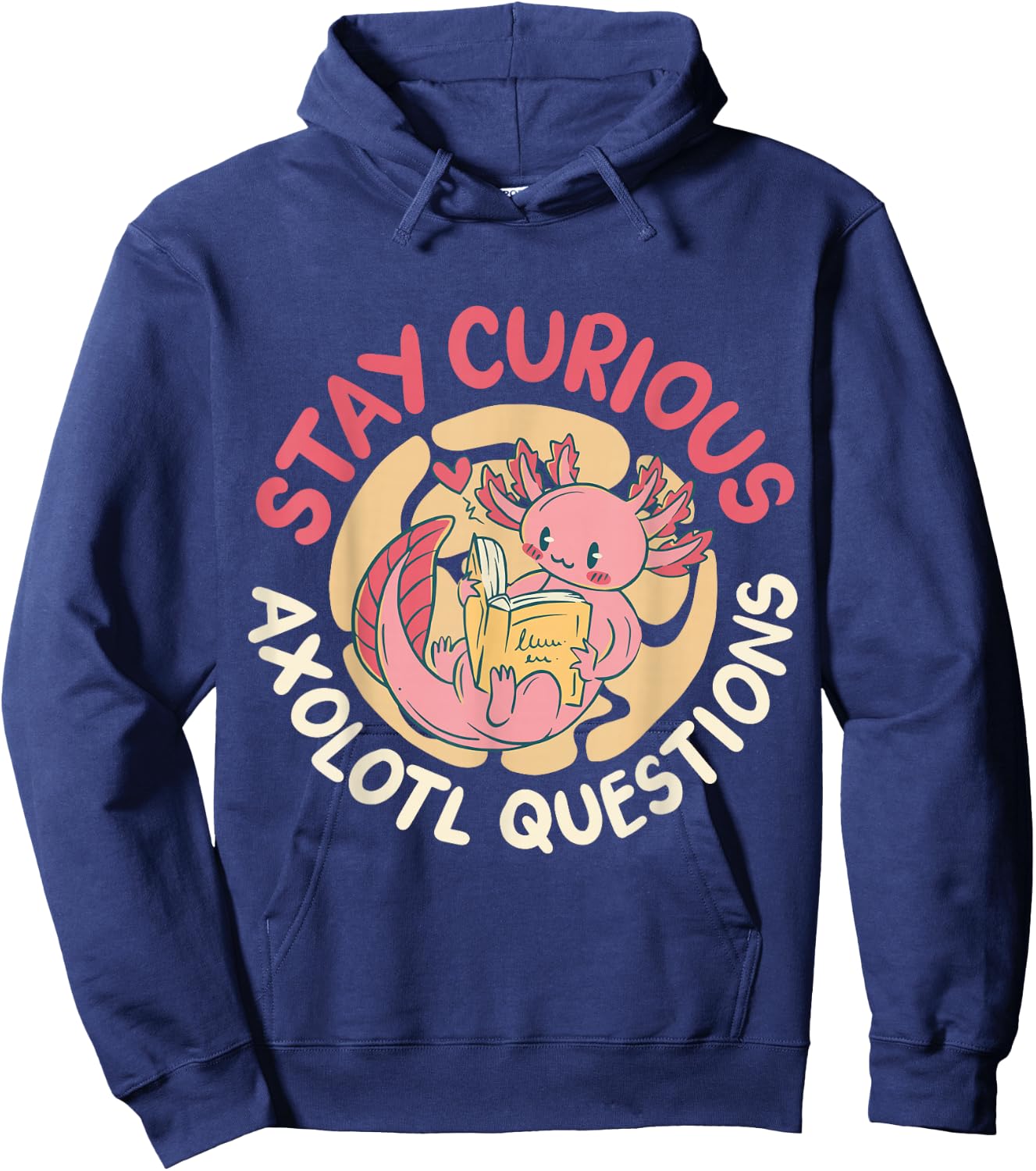 Stay Curious Axolotl Questions Hoodie - Hoodie | Navy