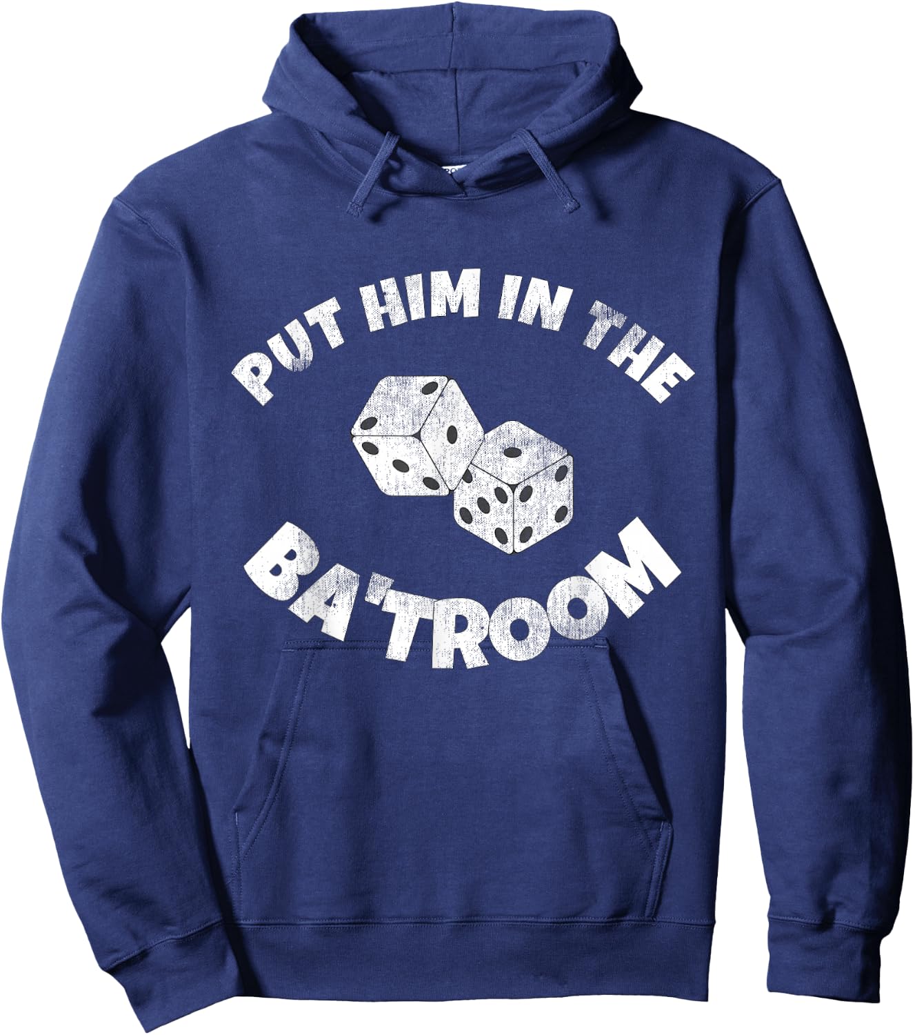 Put Him in the Ba'troom Bathroom Funny Hoodie - Hoodie | Navy
