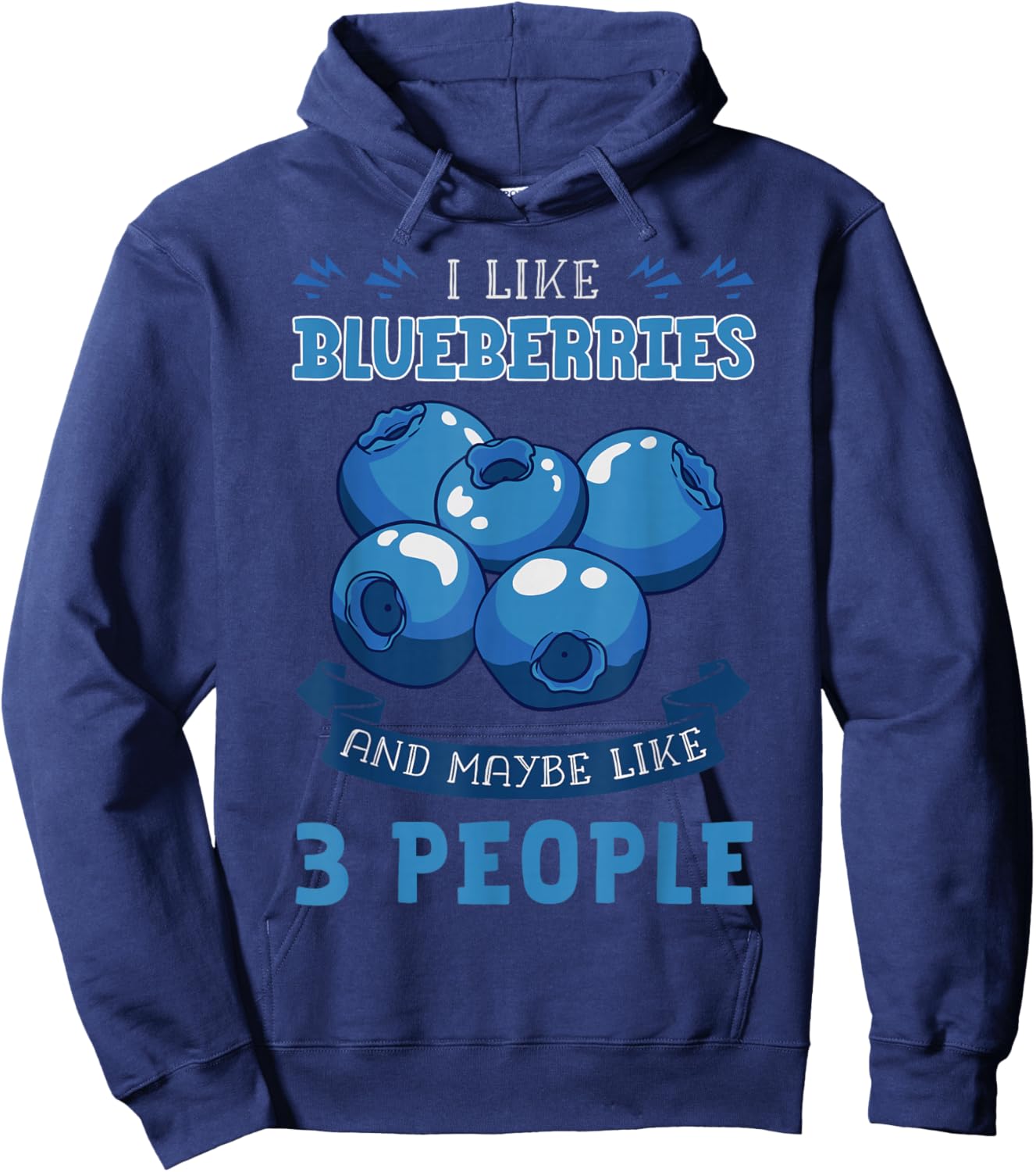 I Like Blueberries and Maybe Like 3 People Hoodie - Hoodie | Navy