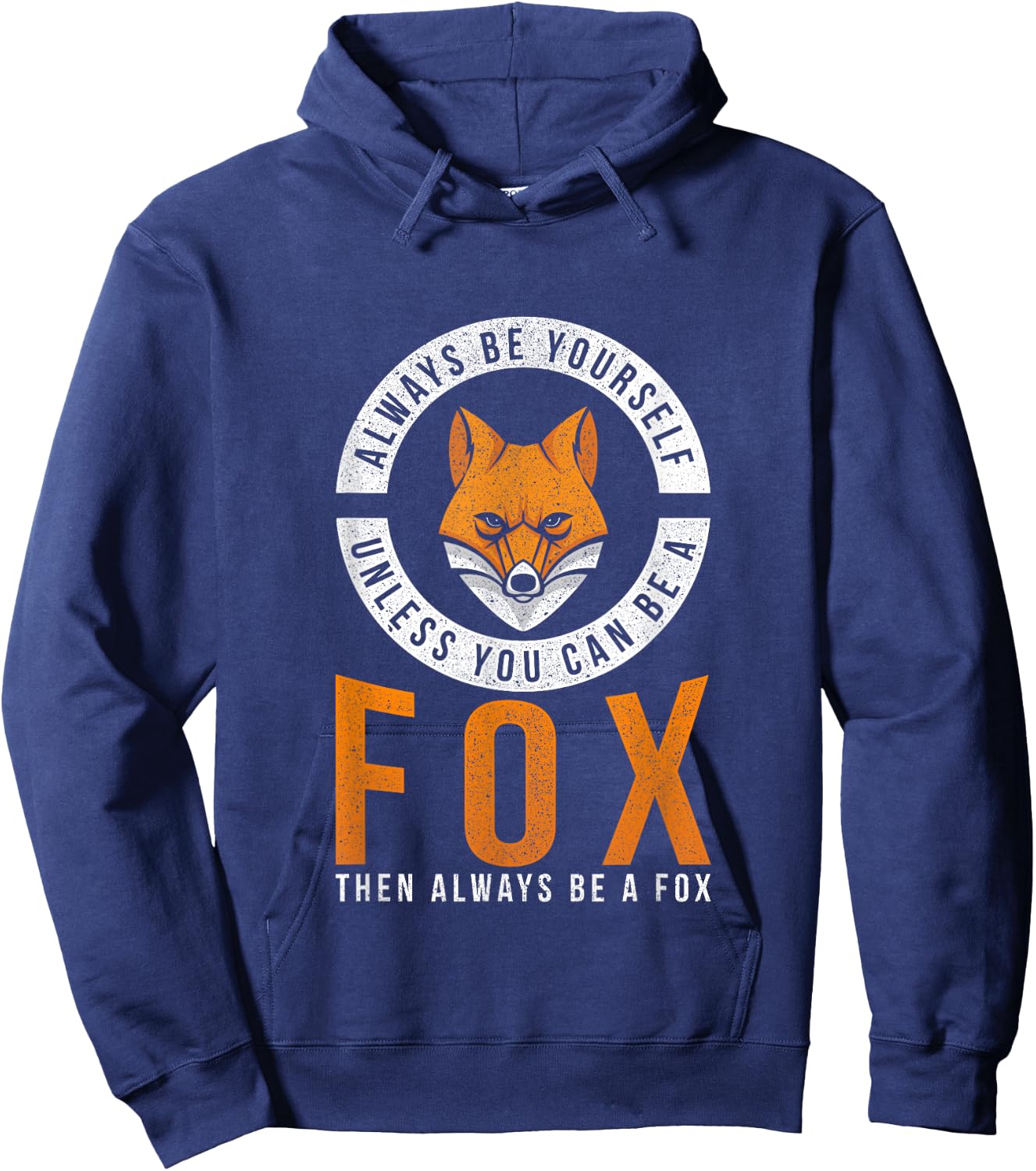 Always Be Yourself Unless You Can Be A Fox Hoodie - Hoodie | Navy