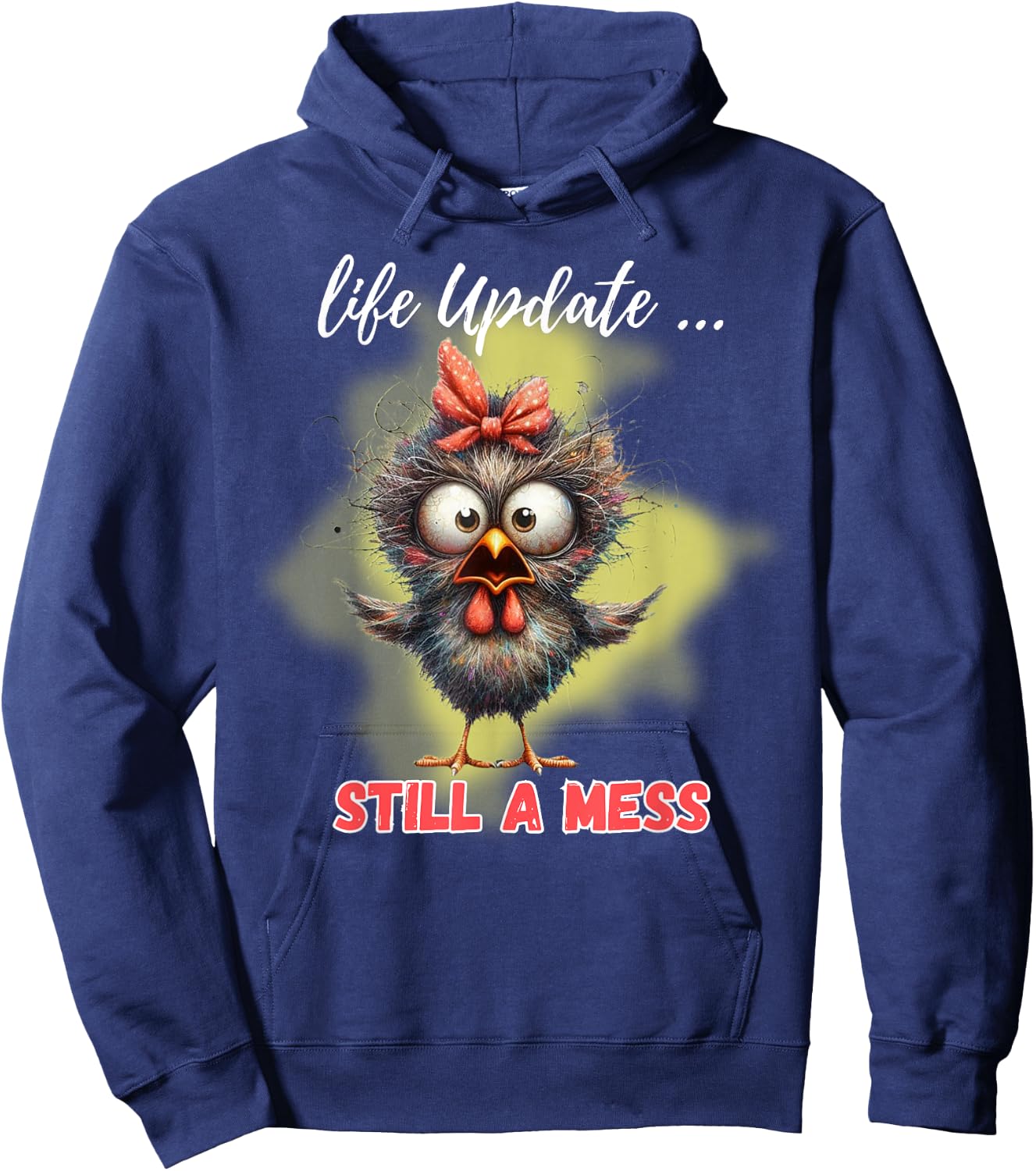 Life Update Still A Mess Funny Bird Hoodie - Hoodie | Navy