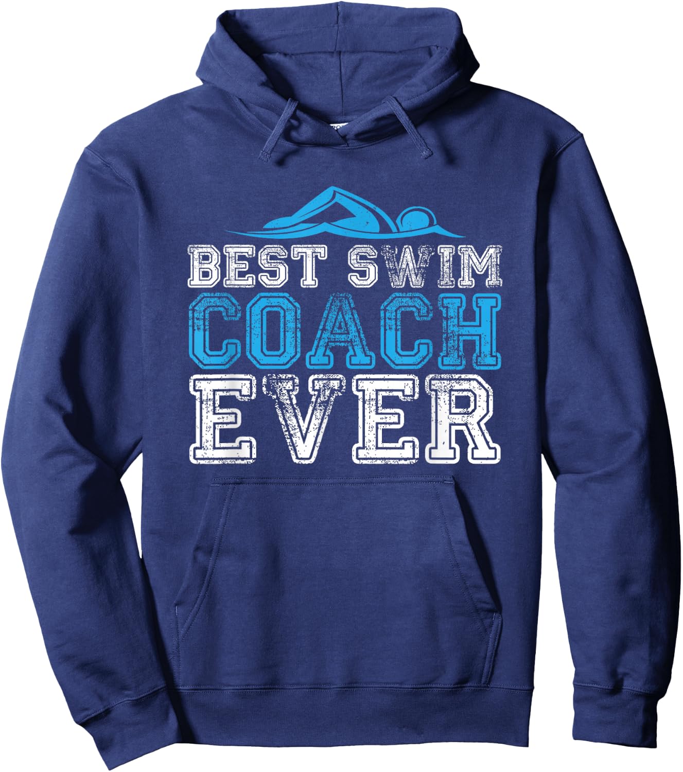 Best Swim Coach Ever - Men Women T Shirt Hoodie - Hoodie | Navy