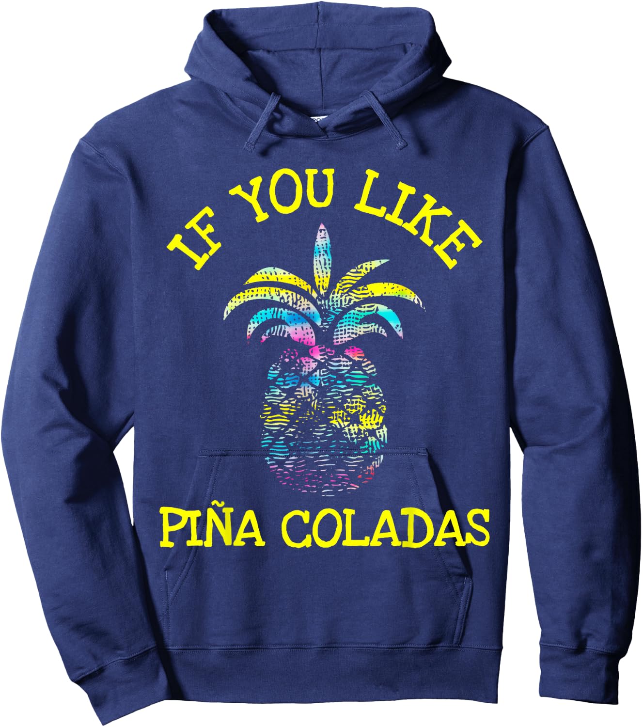 If You Like Pina Coladas Top Hoodie - Hoodie | Navy